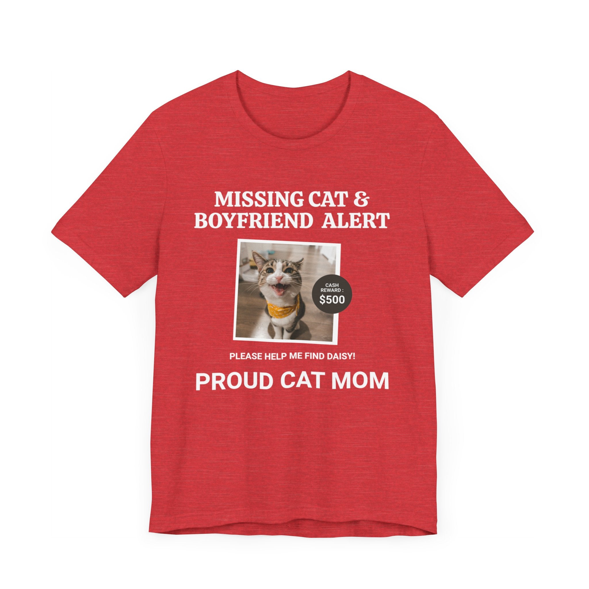 Funny Missing Cat & Boyfriend Alert Unisex Jersey Short Sleeve T-shirt, Cat Mom shirt, Funny Cat Shirt, Cat lover Shirt, Gift for Cat Mom, Cat T-shirt