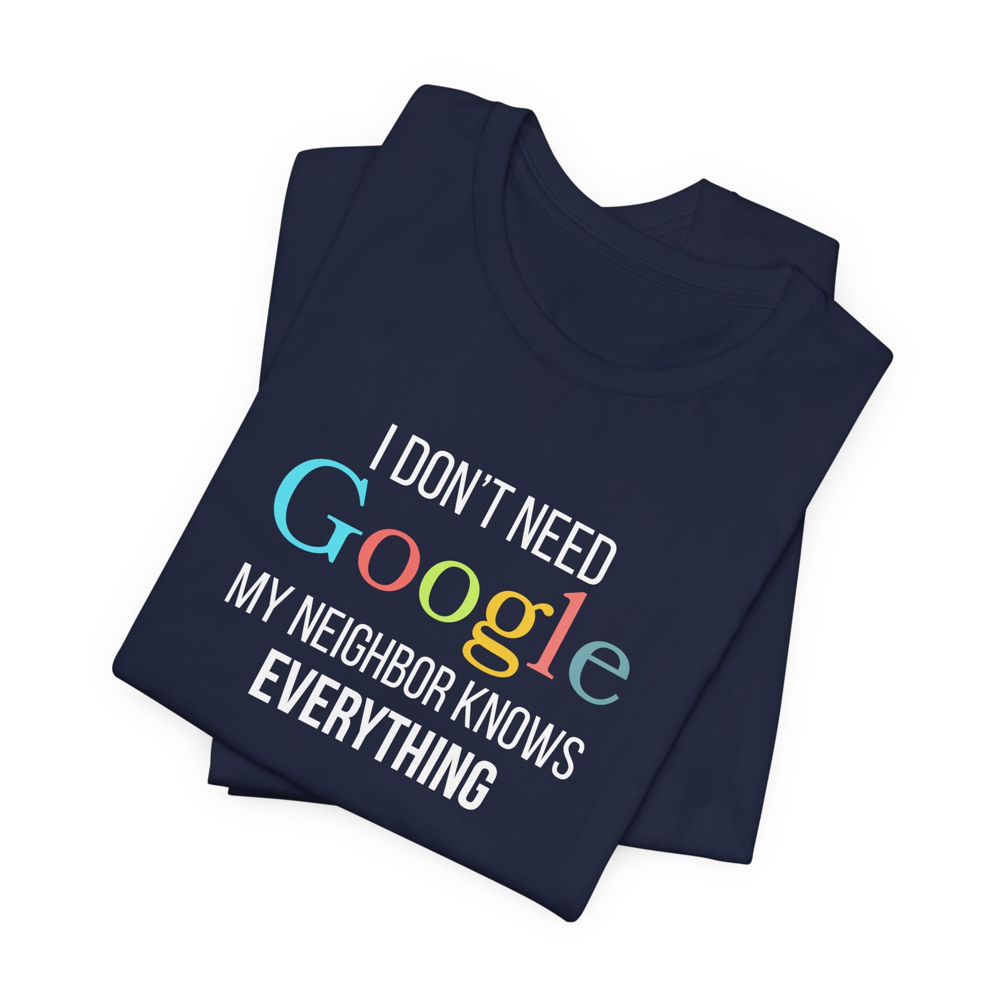 My Neighbor Knows Everything, Funny Friend Neighbor Shirt