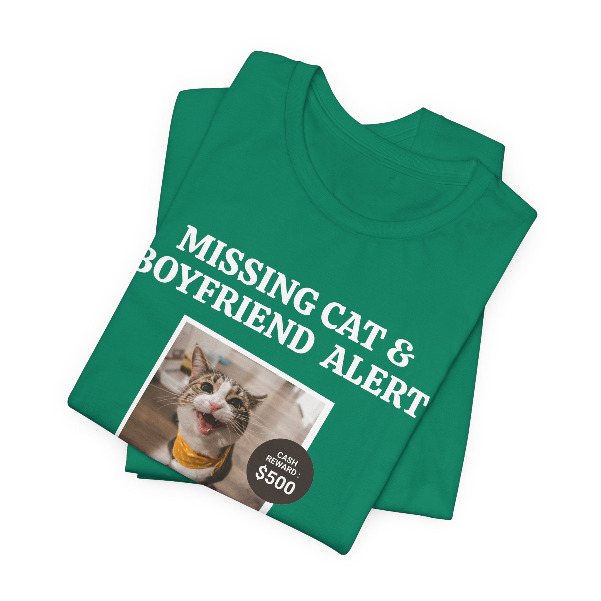 Funny Missing Cat & Boyfriend Alert Unisex Jersey Short Sleeve T-shirt, Cat Mom shirt, Funny Cat Shirt, Cat lover Shirt, Gift for Cat Mom, Cat T-shirt