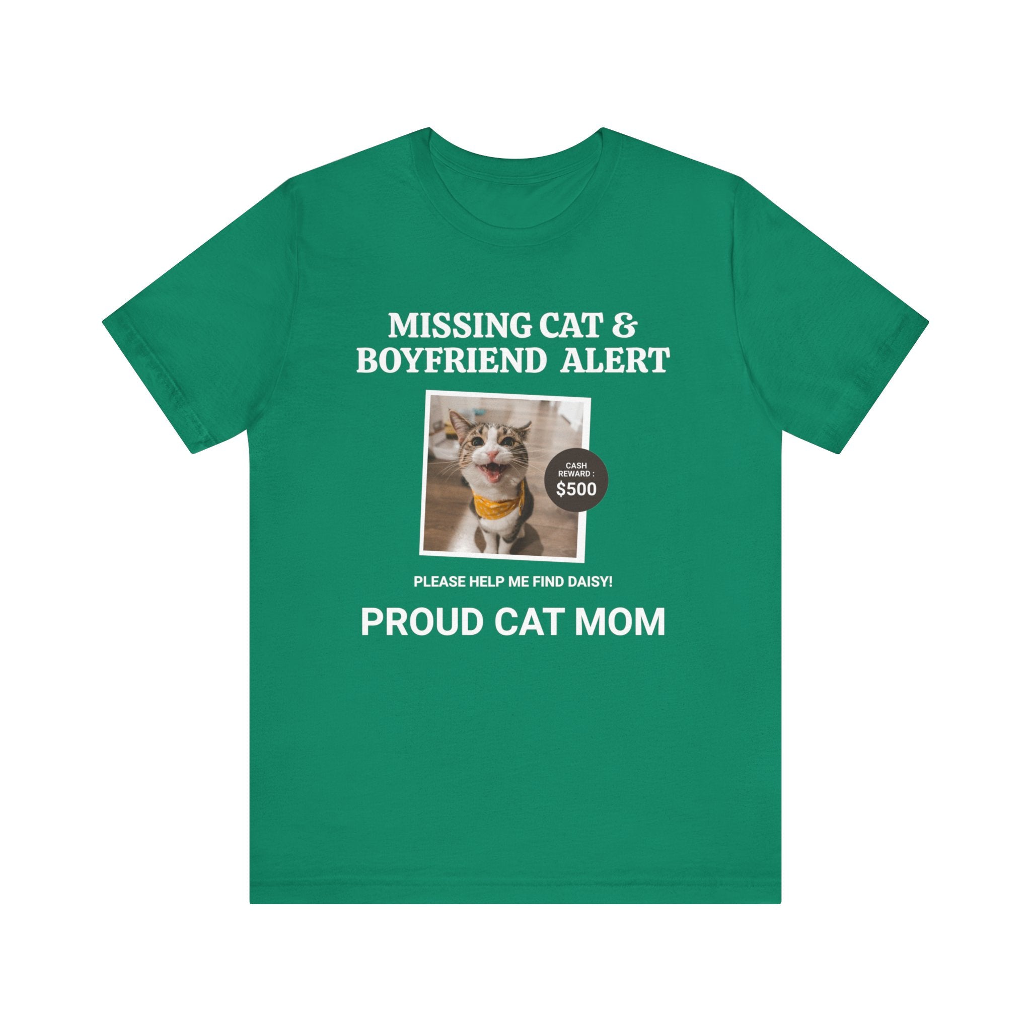 Funny Missing Cat & Boyfriend Alert Unisex Jersey Short Sleeve T-shirt, Cat Mom shirt, Funny Cat Shirt, Cat lover Shirt, Gift for Cat Mom, Cat T-shirt