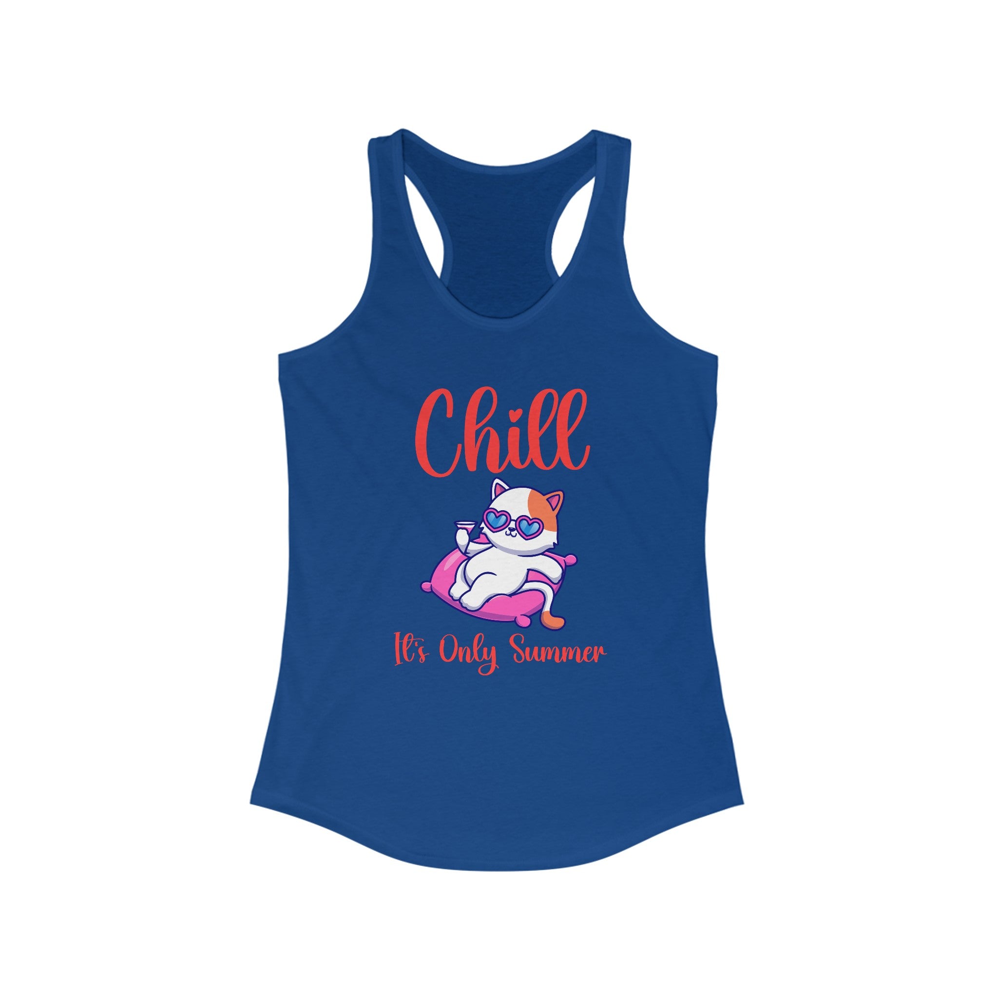 Chill, It's Only Summer Women's Ideal Racerback Tank, Women's Tank Top, Gift for Women, Tank Top for Women, Best Women's Tank Top