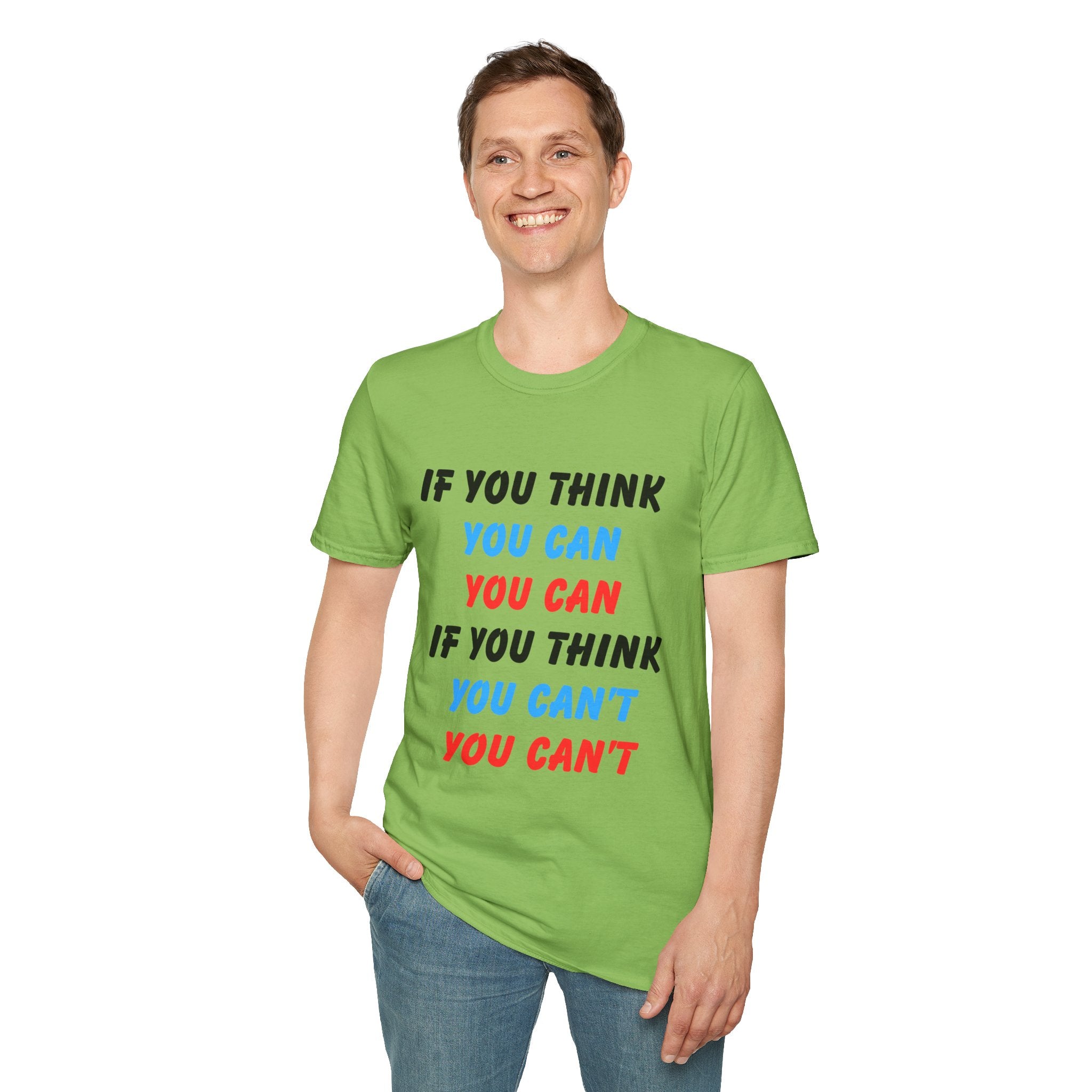 If You Think You Can Motivational Unisex Softstyle T-Shirt, Men's T-Shirt, Women's T-Shirt