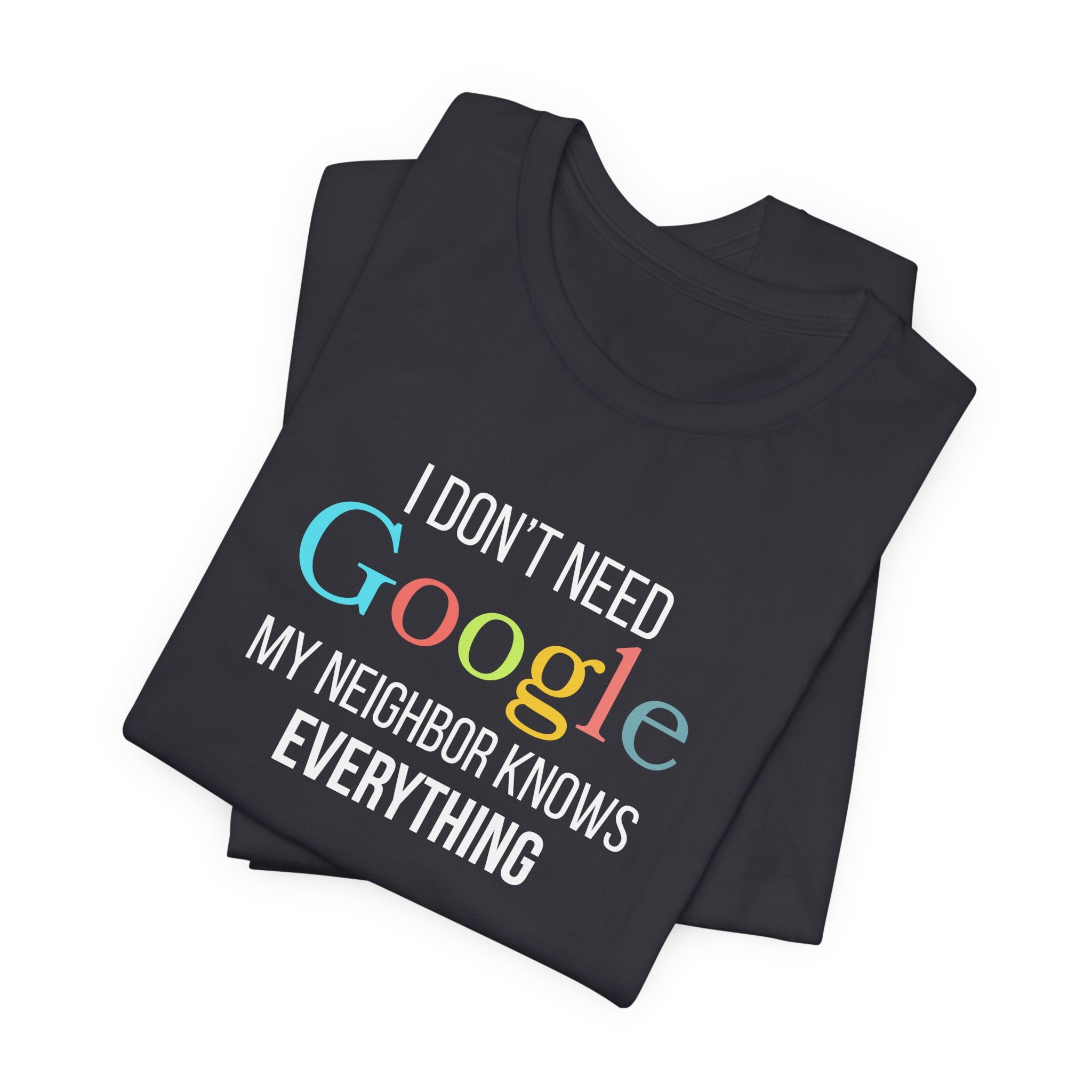 My Neighbor Knows Everything, Funny Friend Neighbor Shirt