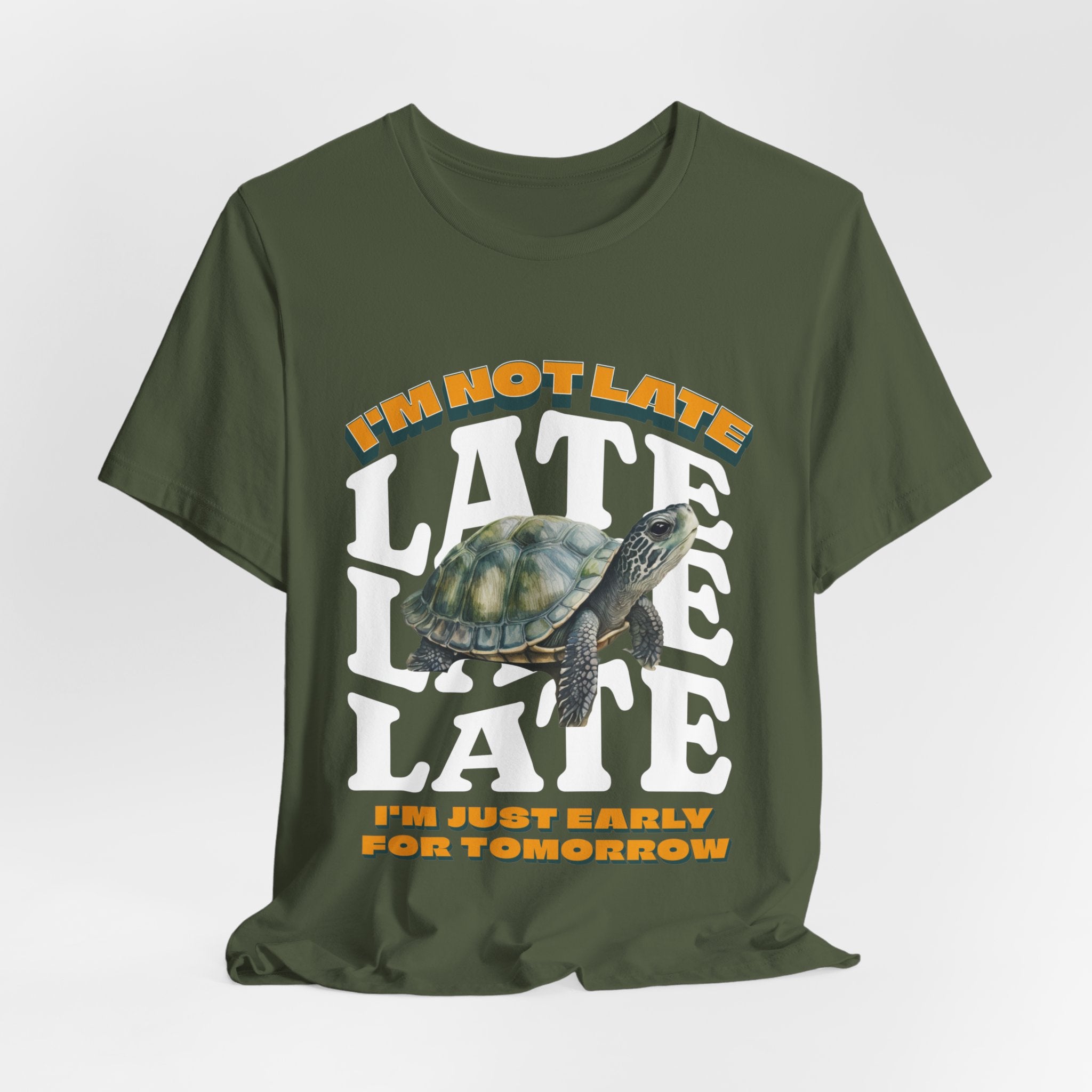 Funny Turtle T-shirt, I'm Not Late, Just early for Tomorrow, Cute Turtle Shirt, Turtle Lover Shirt, Gift for Coworker, Birthday Gift, Gift for Turtle Lover