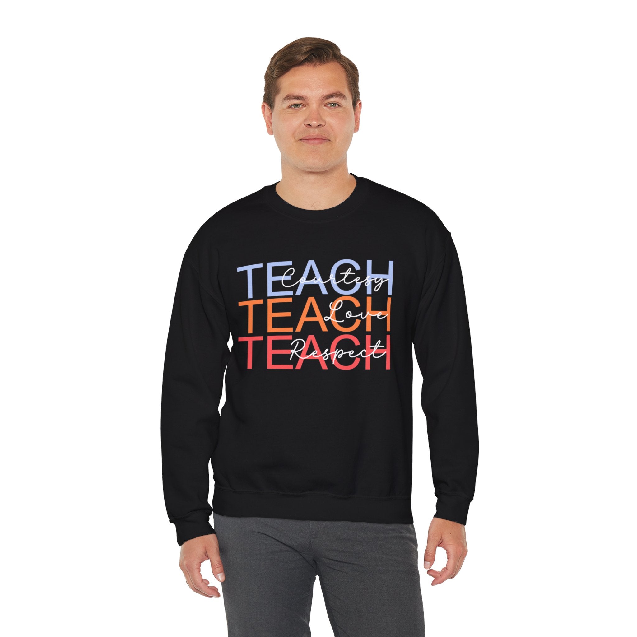 Teach Courtesy, Love, Respect Unisex Heavy Blend™ Crewneck Sweatshirt, Teacher Shirt, Gift for Teacher, Teacher Appreciation, Teacher Gift