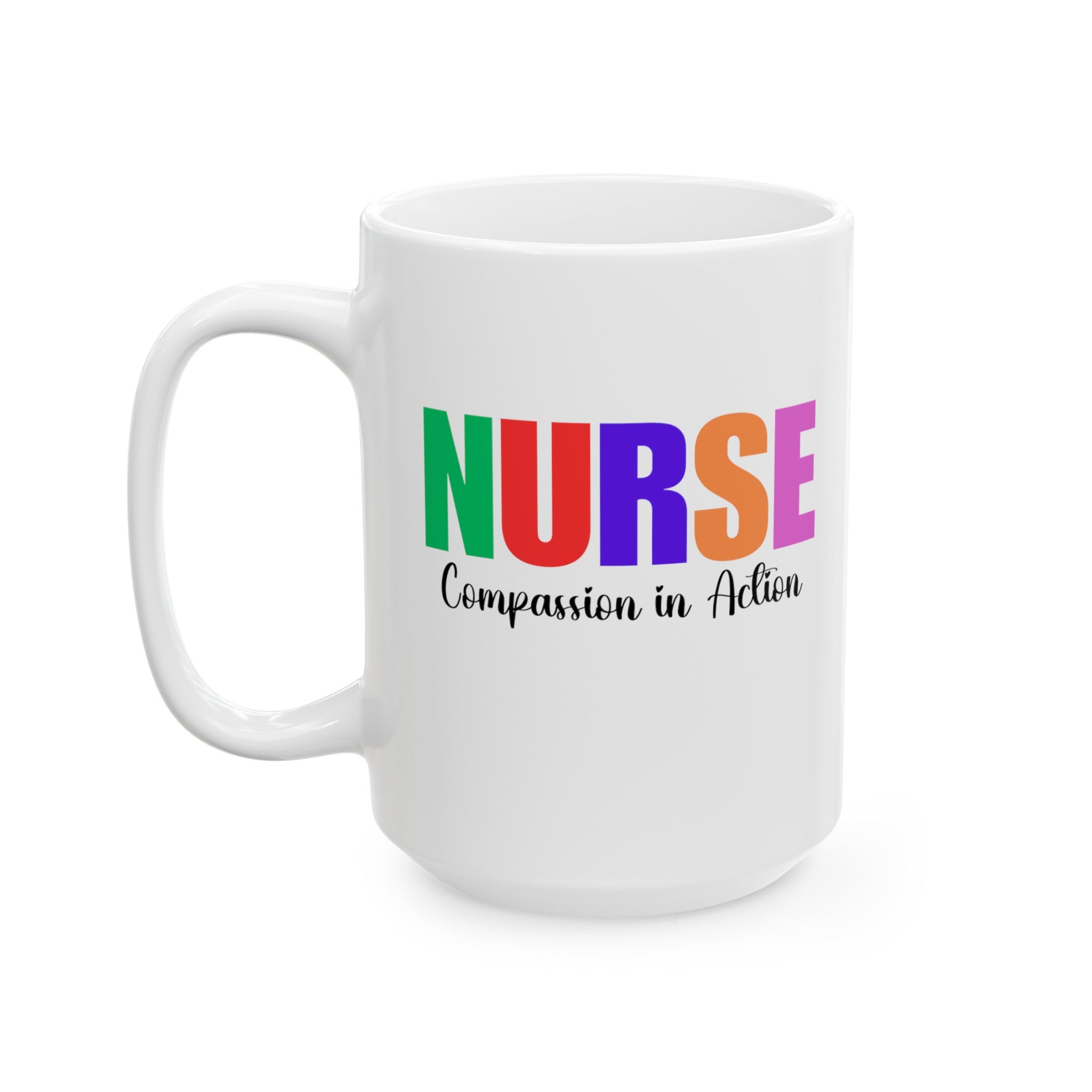 Nurse Compassion In Action Ceramic Mug, (11oz, 15oz) Gift for Nurse, Nurse Graduation Gift, Nurse Mug