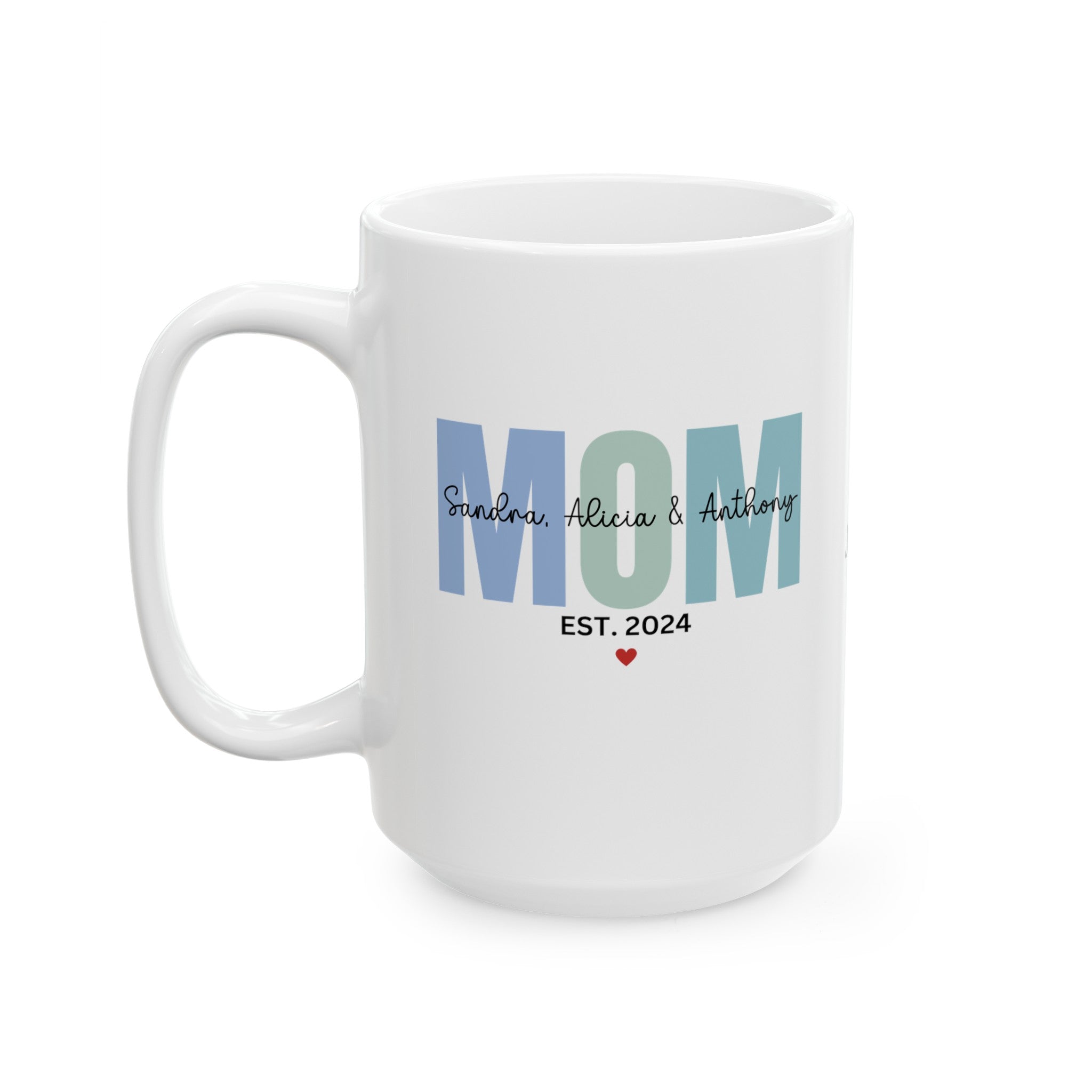 Personalized Mom Mug, Gift for Mom, Mom's Birthday, Gift for Mom, Mother's Day Gift (11oz, 15oz)