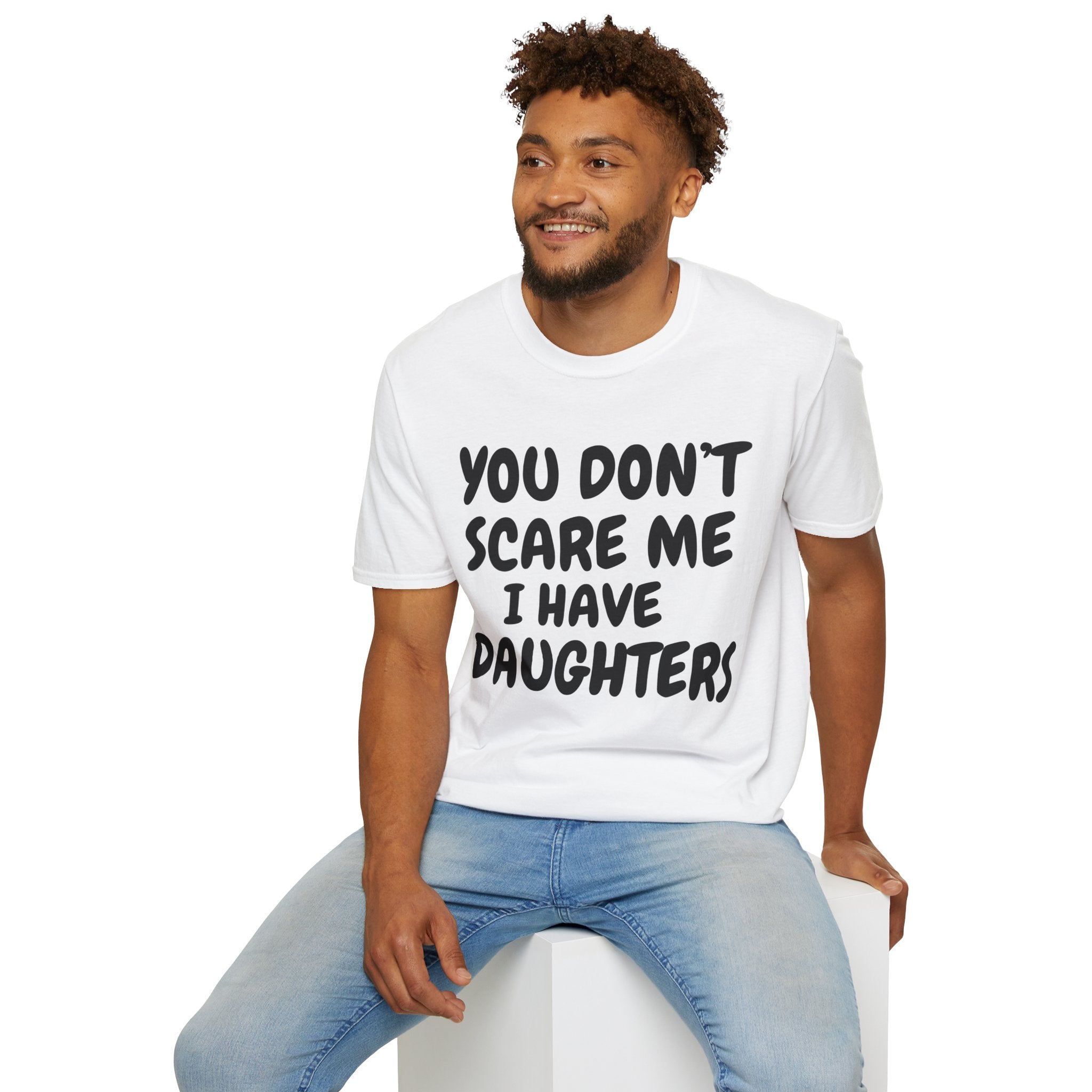 You Don't Scare Me I have Daughters Funny Dad T-shirt, Father's Day Gift, Gift for Dad, Dad Shirt, Men's T-shirt