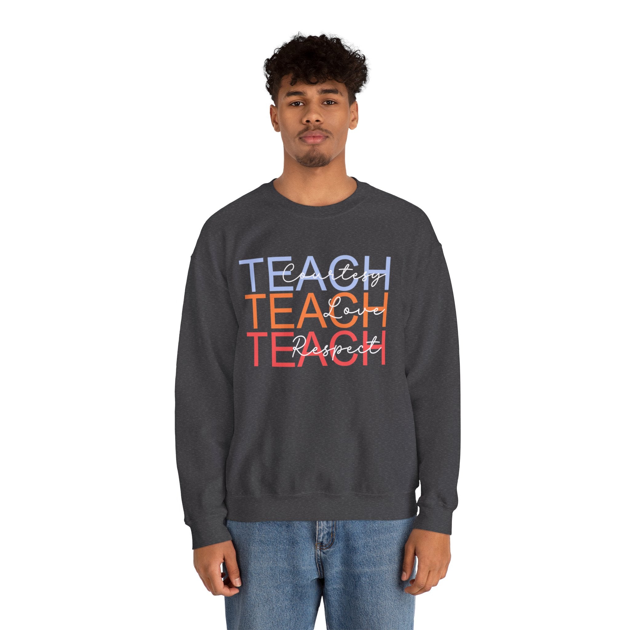 Teach Courtesy, Love, Respect Unisex Heavy Blend™ Crewneck Sweatshirt, Teacher Shirt, Gift for Teacher, Teacher Appreciation, Teacher Gift