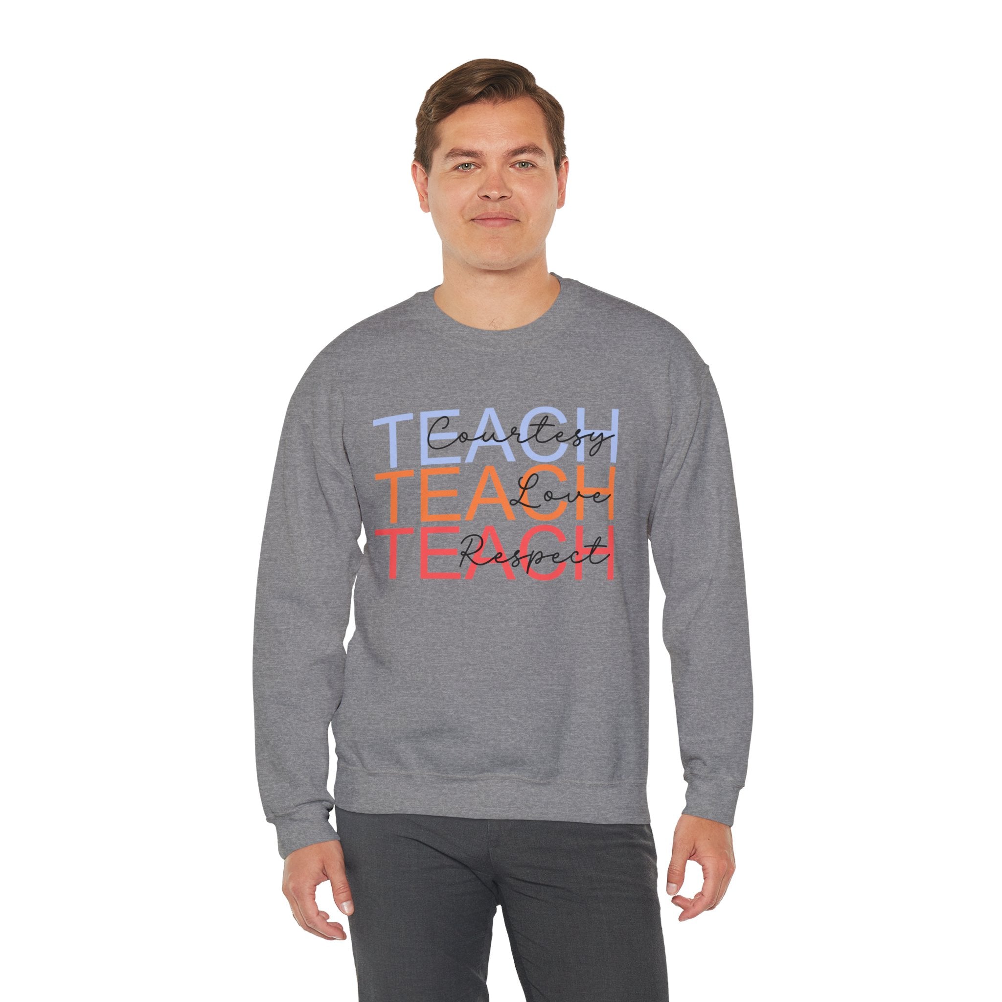 Teach Courtesy, Love, Respect Unisex Heavy Blend™ Crewneck Sweatshirt, Teacher Shirt, Gift for Teacher, Teacher Appreciation, Teacher Gift