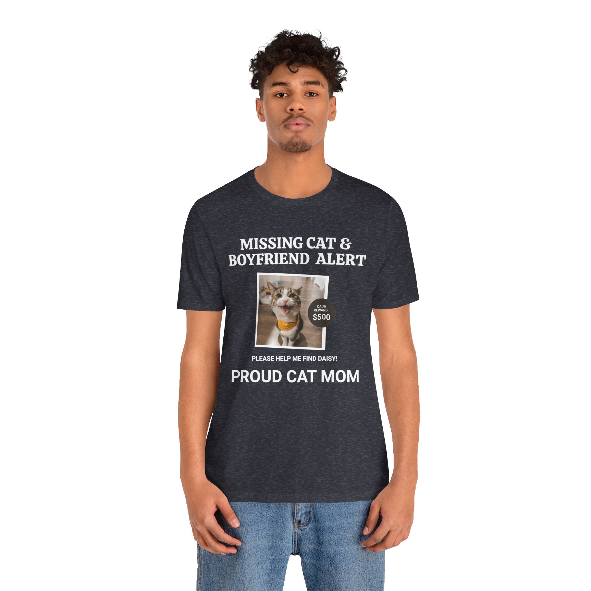 Funny Missing Cat & Boyfriend Alert Unisex Jersey Short Sleeve T-shirt, Cat Mom shirt, Funny Cat Shirt, Cat lover Shirt, Gift for Cat Mom, Cat T-shirt