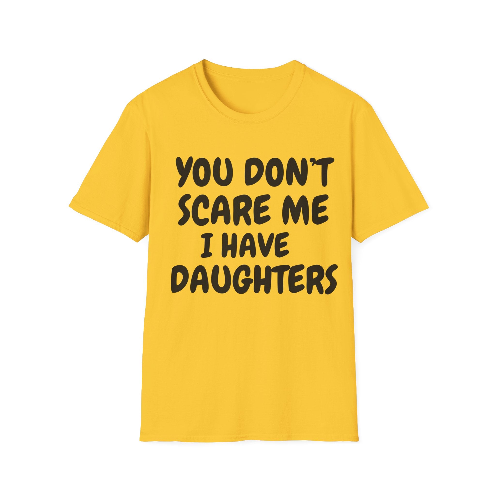 You Don't Scare Me I have Daughters Funny Dad T-shirt, Father's Day Gift, Gift for Dad, Dad Shirt, Men's T-shirt