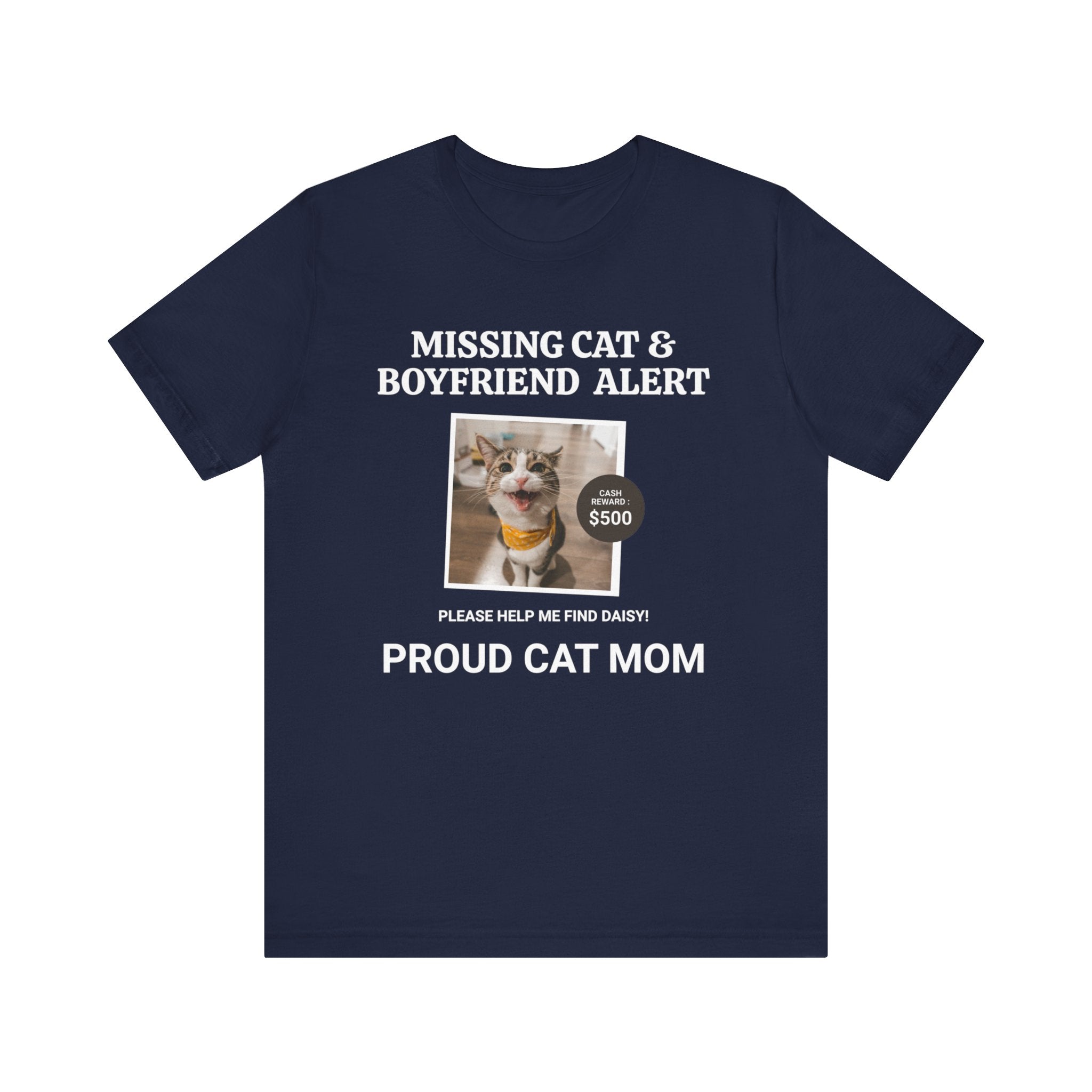 Funny Missing Cat & Boyfriend Alert Unisex Jersey Short Sleeve T-shirt, Cat Mom shirt, Funny Cat Shirt, Cat lover Shirt, Gift for Cat Mom, Cat T-shirt