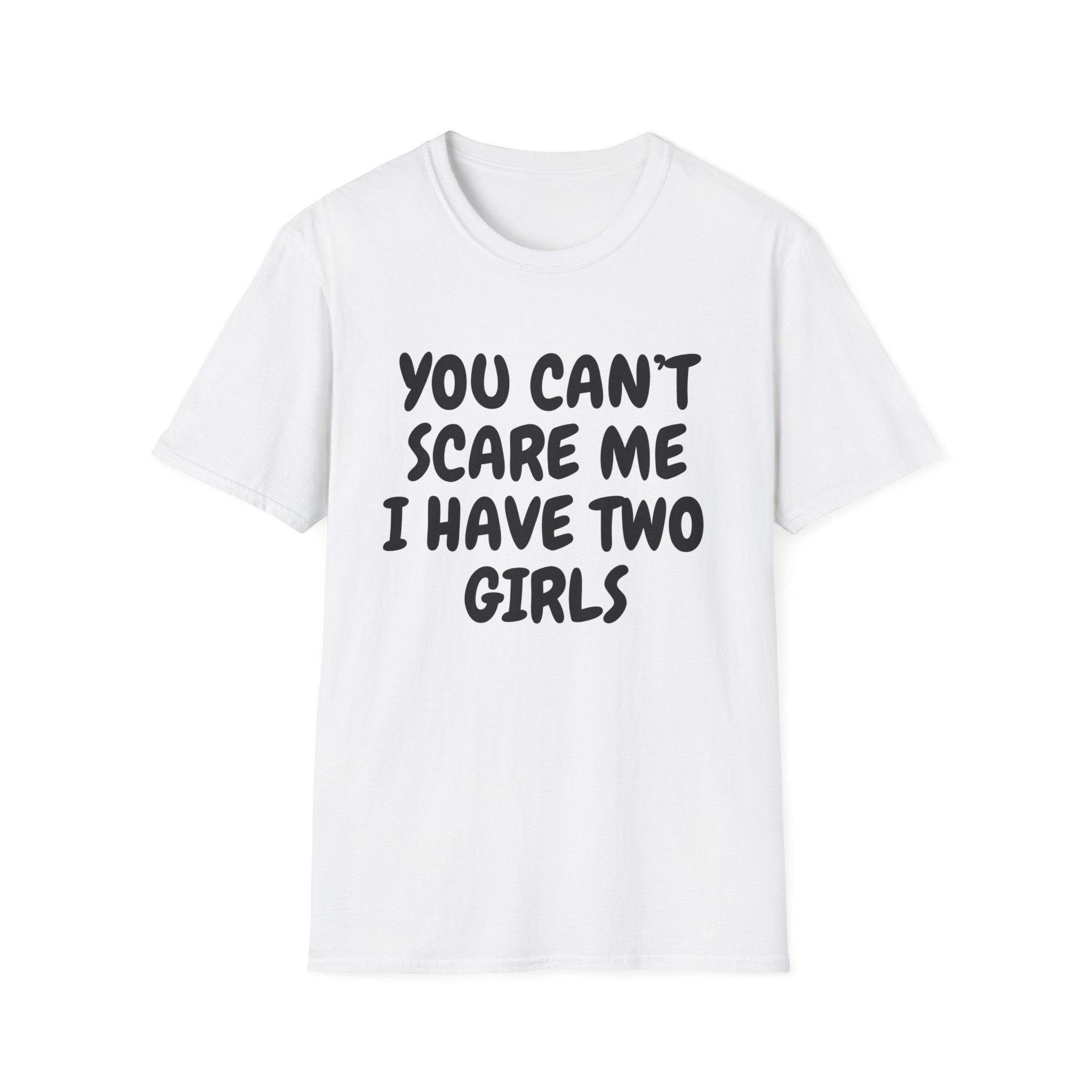 Funny Father's Day Gift for Dad, You Can't Scare Me I have Two Girls, Dad T-shirt, Gift for Grandpa, Gift for Dad, Dad Shirt, Men's T-shirt, Grandpa T-shirt