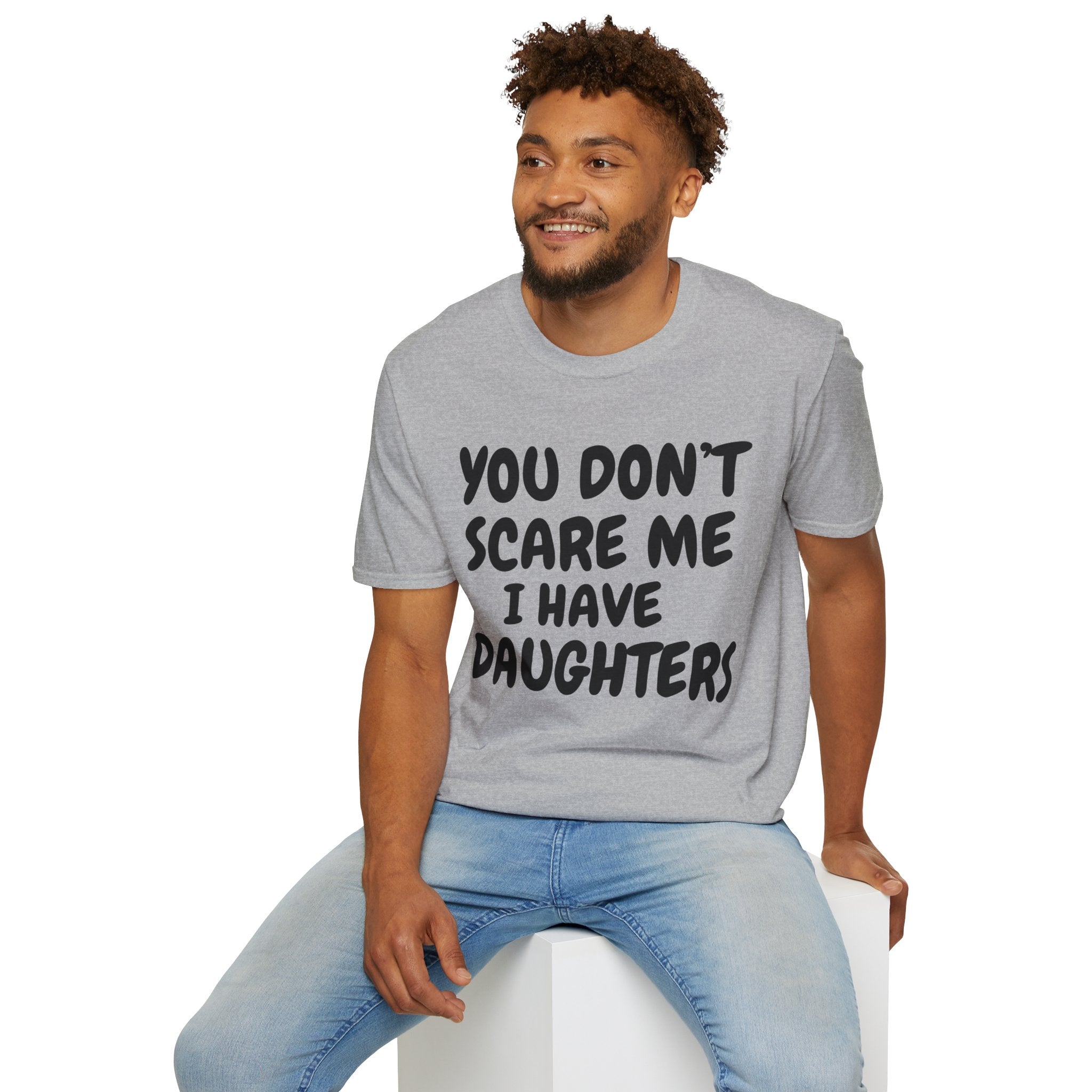 You Don't Scare Me I have Daughters Funny Dad T-shirt, Father's Day Gift, Gift for Dad, Dad Shirt, Men's T-shirt