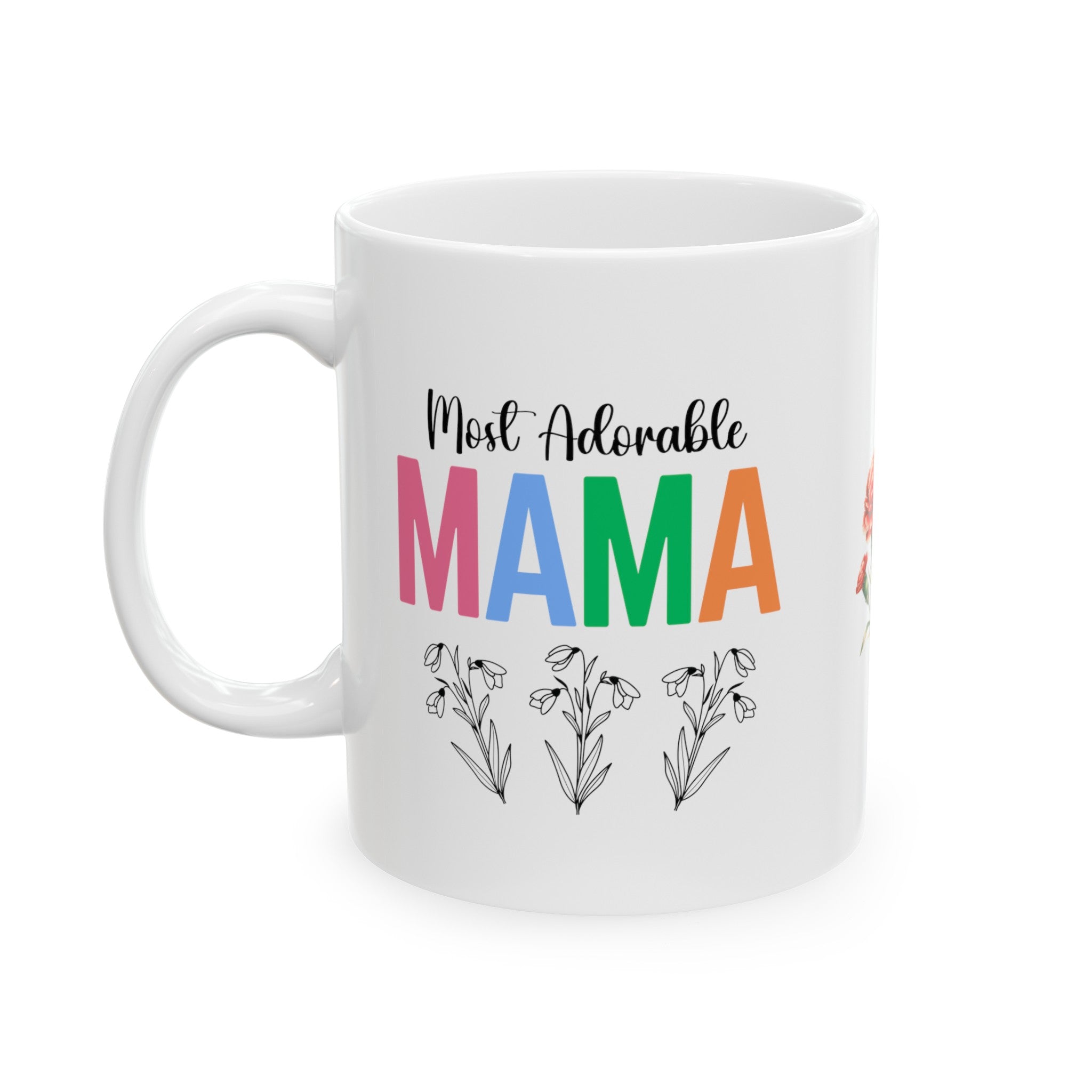 Most Adorable Mama Ceramic Mug, (11oz, 15oz) Gift for Mama, Mama Birth Flower Month Mug, Birthday Gift for Mama, Gift for Mom, Mother's Day Gift