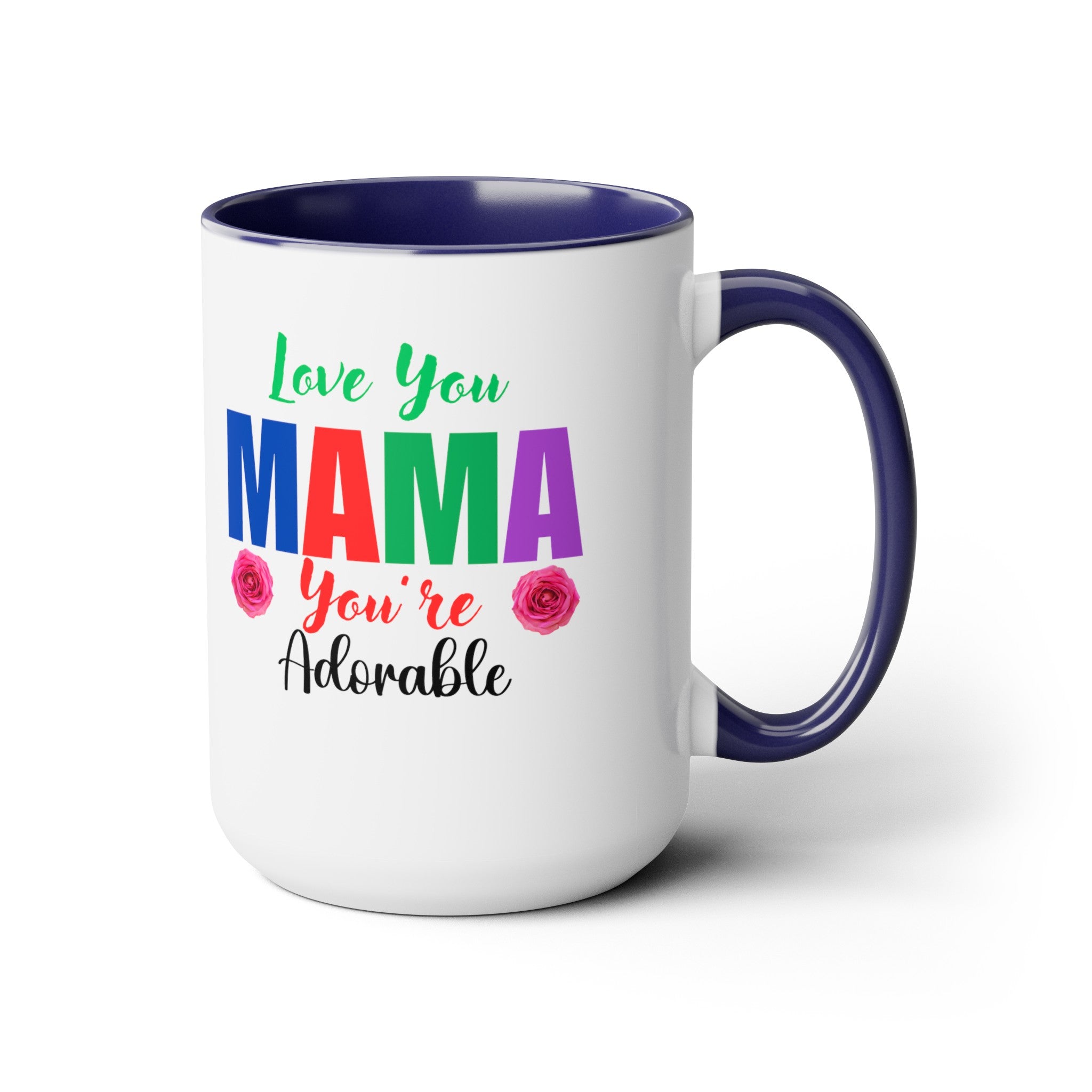 Love You Mama Two-Tone Coffee Mugs, 15oz, Mother's Day Gift for Mom, Gift from Dad, Gift from Husband, Gift from Daughter, Gift from Son