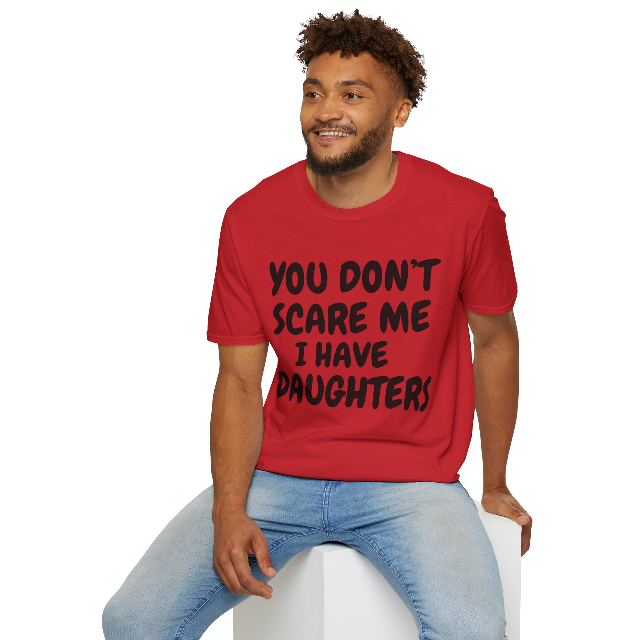 You Don't Scare Me I have Daughters Funny Dad T-shirt, Father's Day Gift, Gift for Dad, Dad Shirt, Men's T-shirt