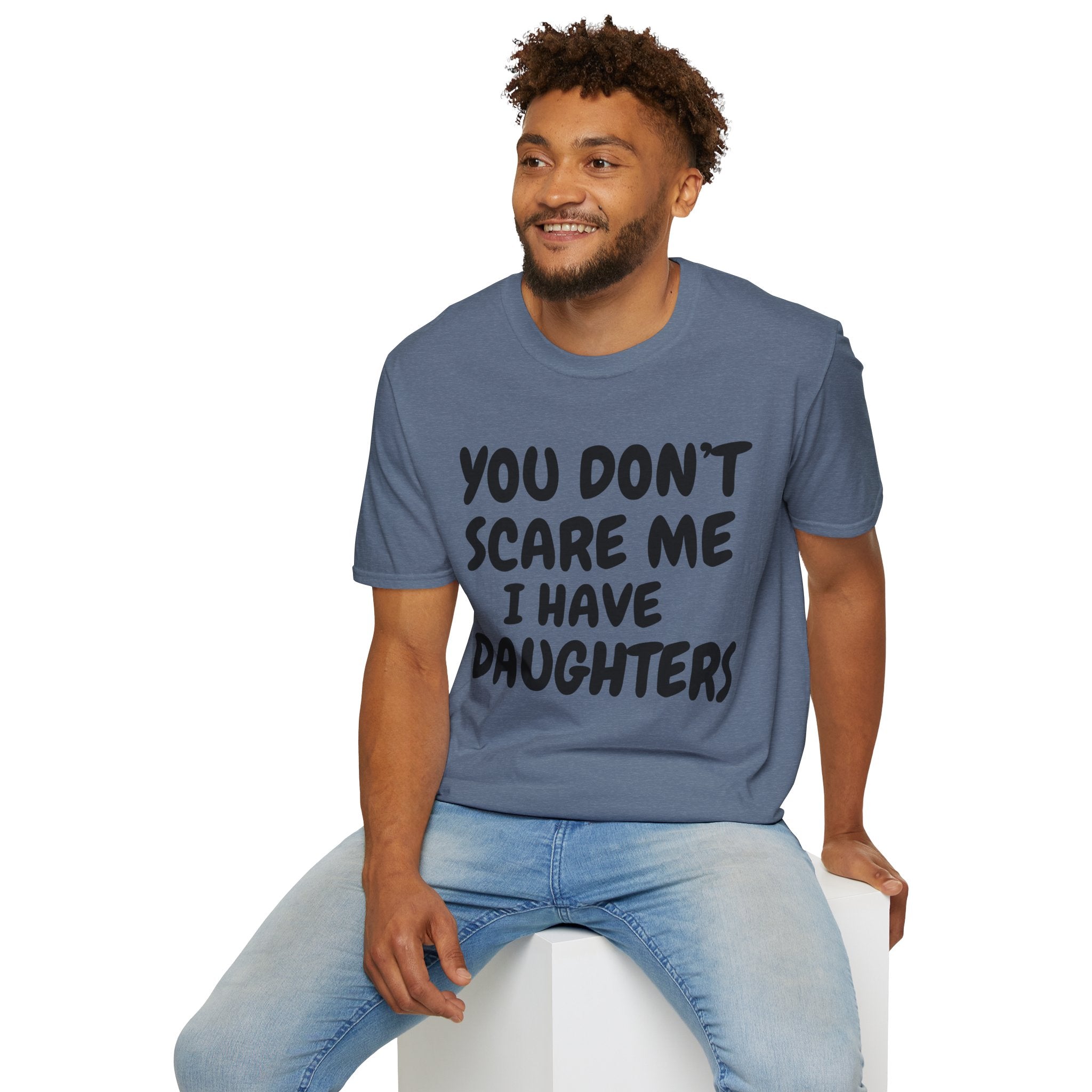 You Don't Scare Me I have Daughters Funny Dad T-shirt, Father's Day Gift, Gift for Dad, Dad Shirt, Men's T-shirt