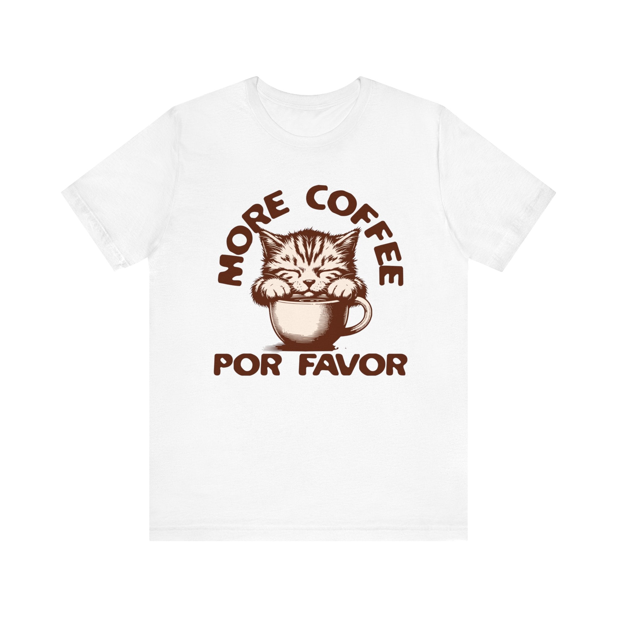 More Coffee Por Favor Funny Unisex Jersey Short Sleeve Tee, Gift for Mom, Gift for Dad, Gift for Teacher, Gift for friend