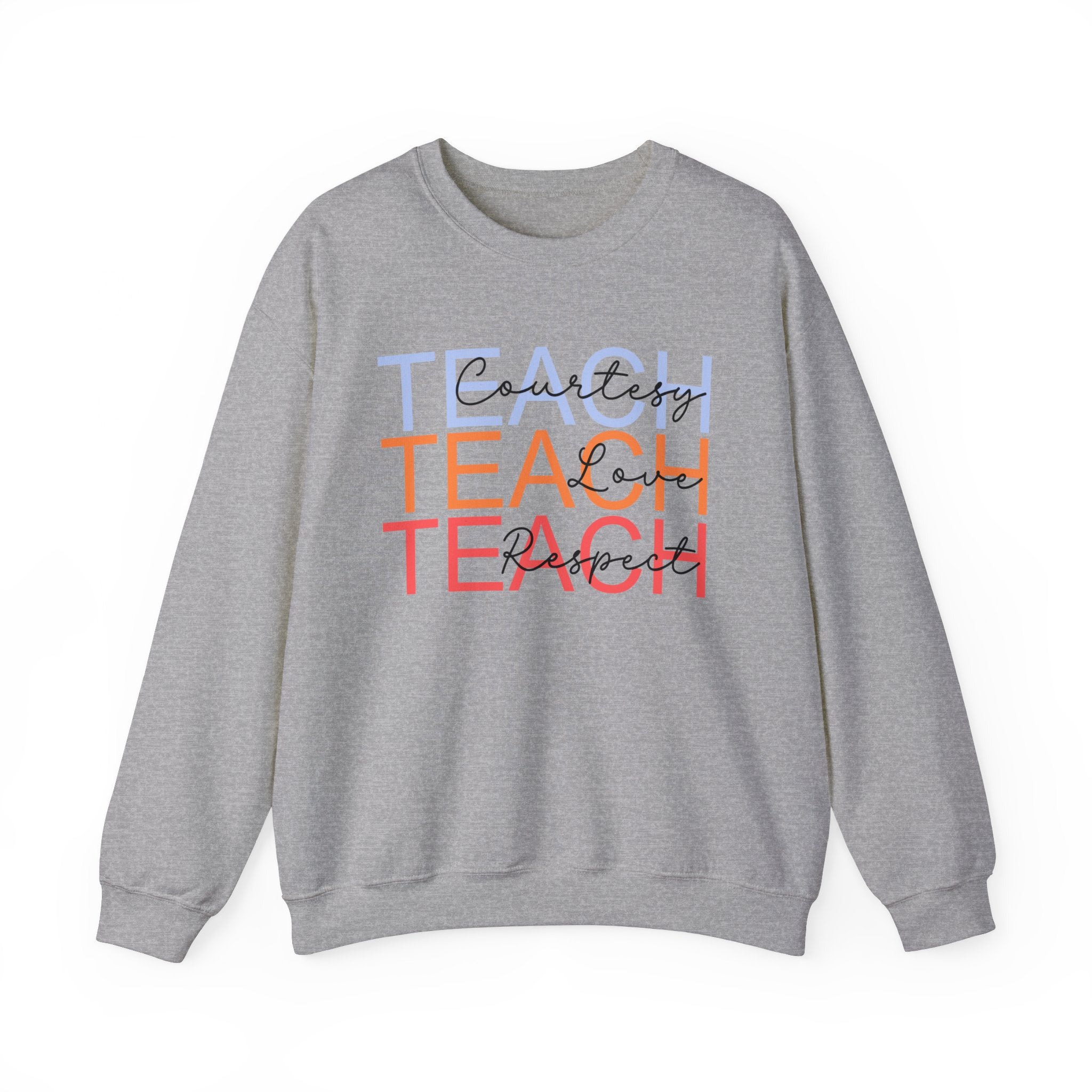 Teach Courtesy, Love, Respect Unisex Heavy Blend™ Crewneck Sweatshirt, Teacher Shirt, Gift for Teacher, Teacher Appreciation, Teacher Gift