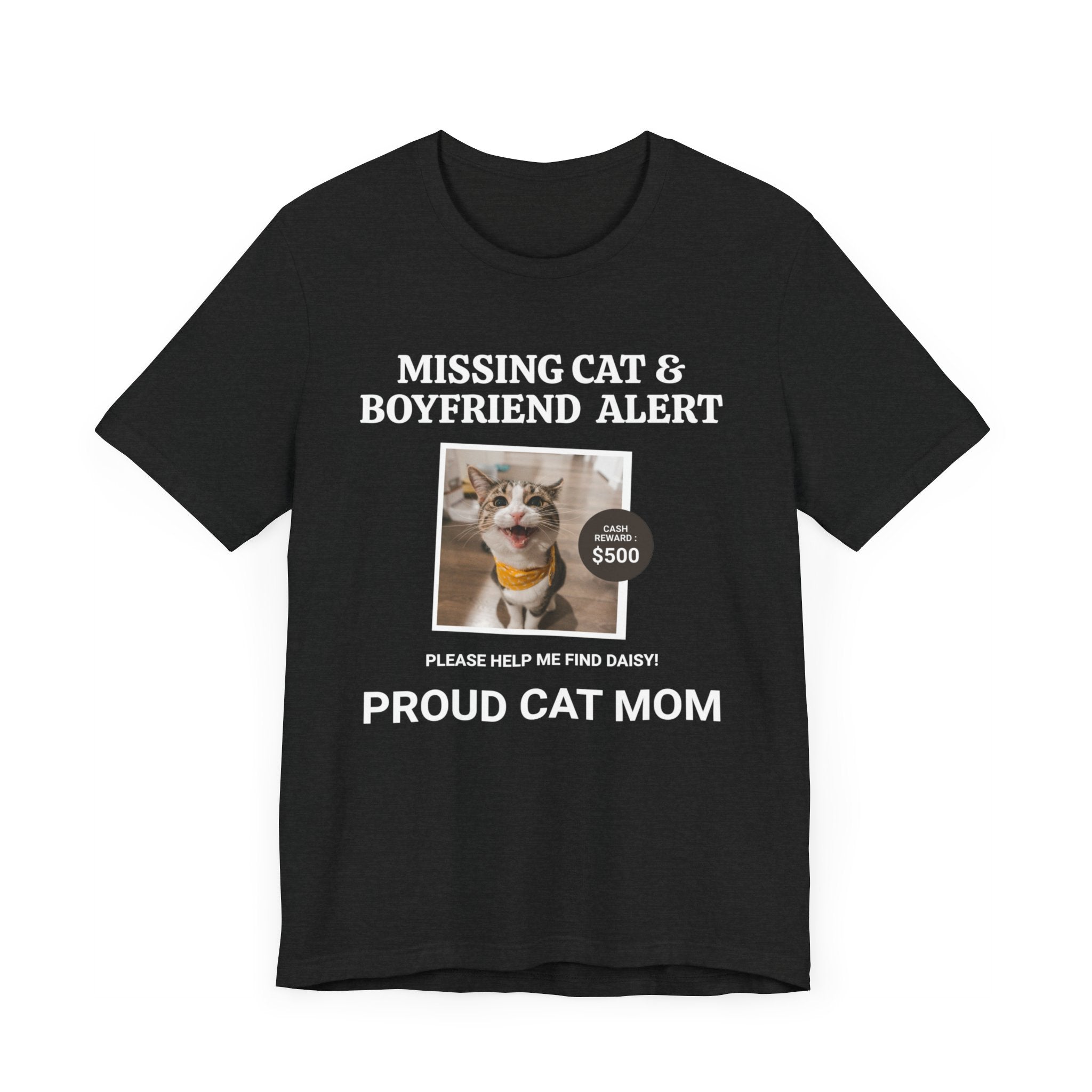 Funny Missing Cat & Boyfriend Alert Unisex Jersey Short Sleeve T-shirt, Cat Mom shirt, Funny Cat Shirt, Cat lover Shirt, Gift for Cat Mom, Cat T-shirt