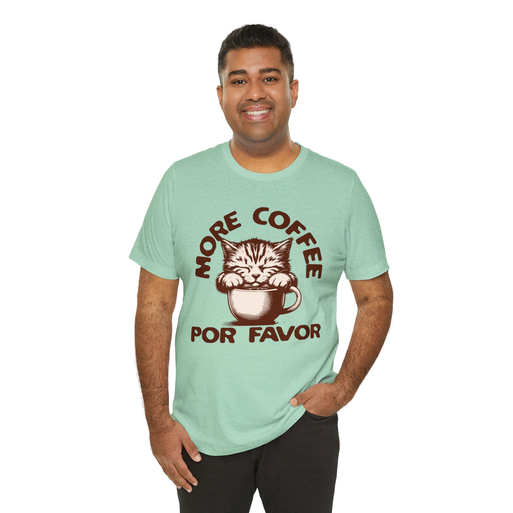 More Coffee Por Favor Funny Unisex Jersey Short Sleeve Tee, Gift for Mom, Gift for Dad, Gift for Teacher, Gift for friend