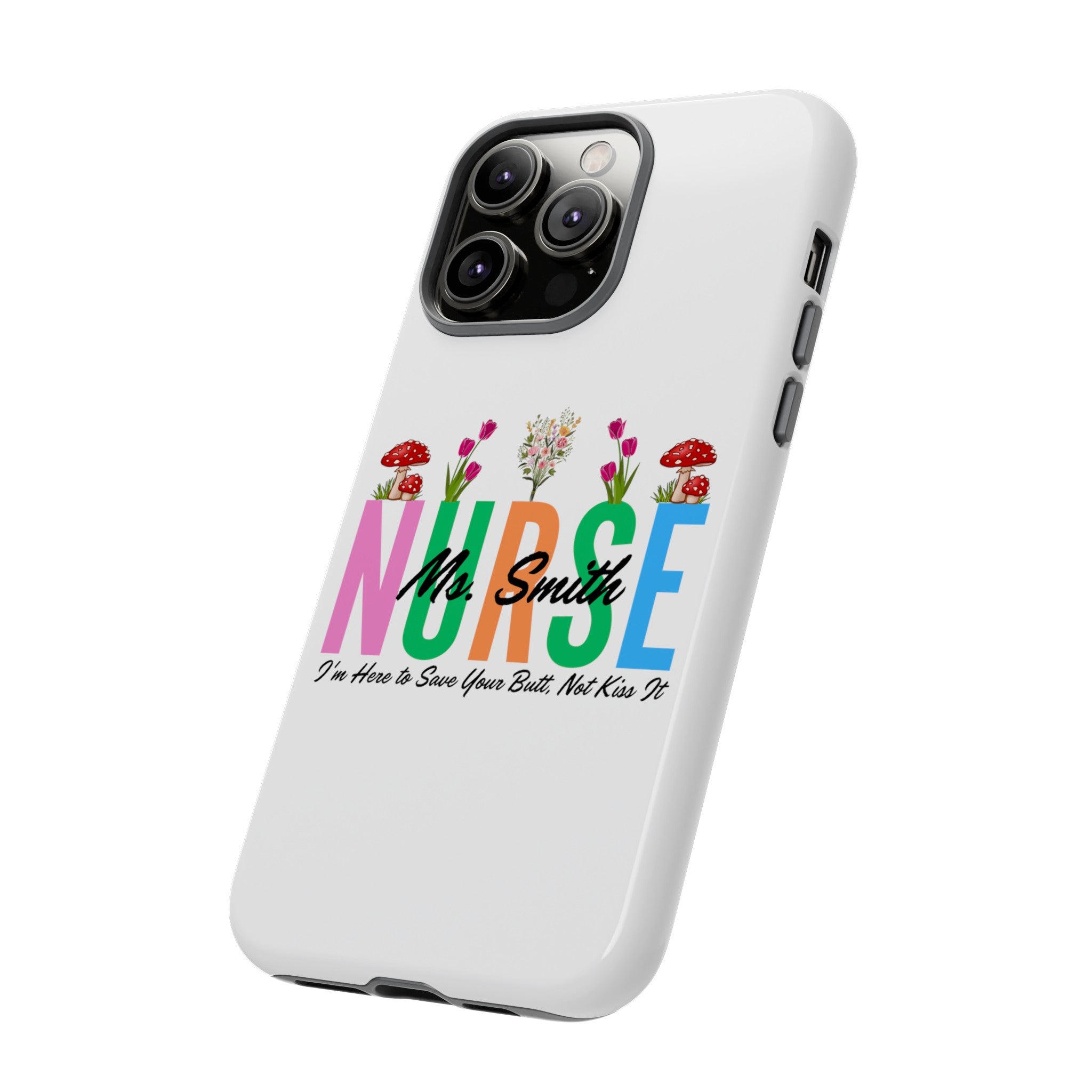 Personalized Floral Nurse iPhones and Samsung Galaxy Tough Cases, Nurse Name, Gift for Nurse, Nurse's Appreciation