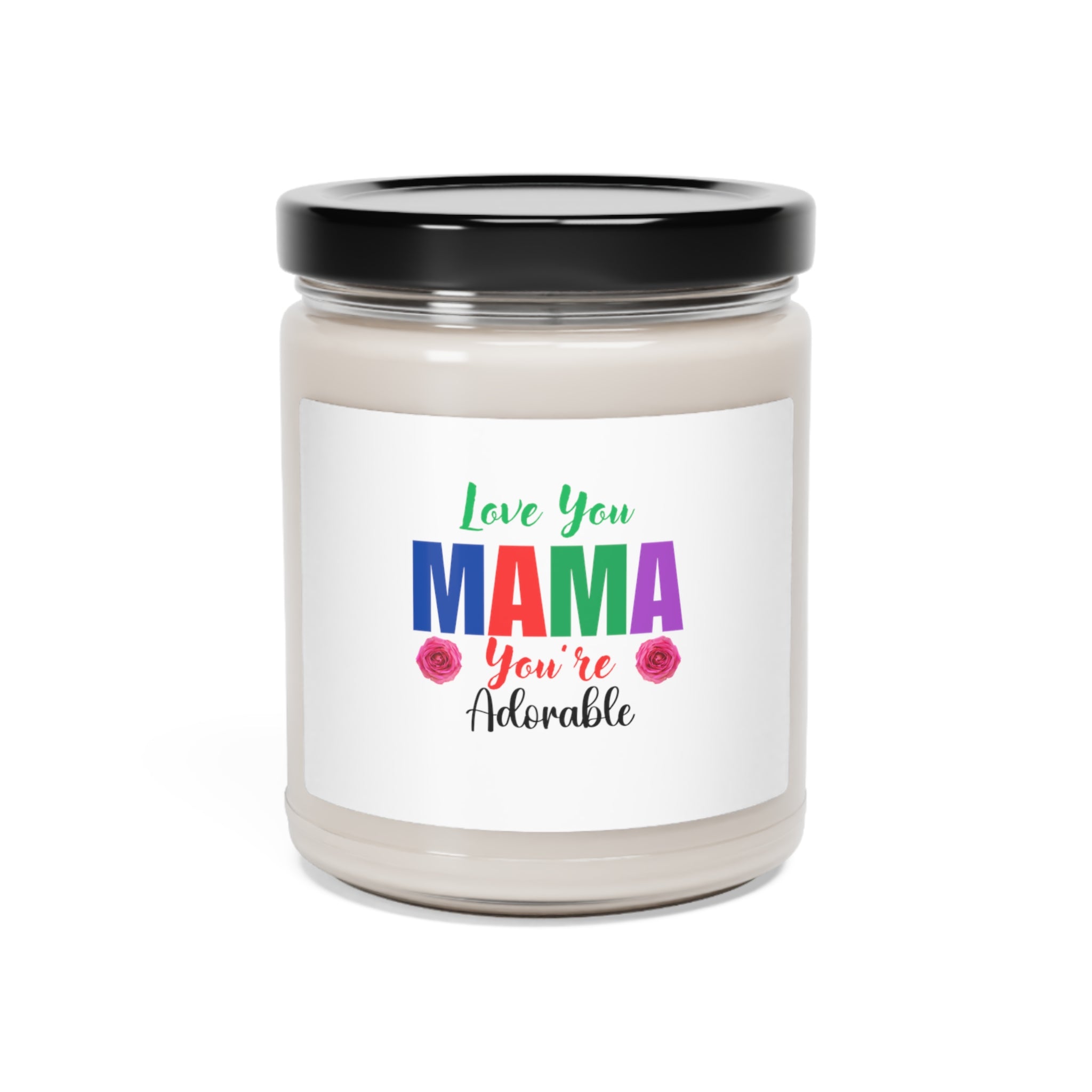Love You Mama You are Adorable Scented Soy Candle, 9 oz Jar, nine different Scents