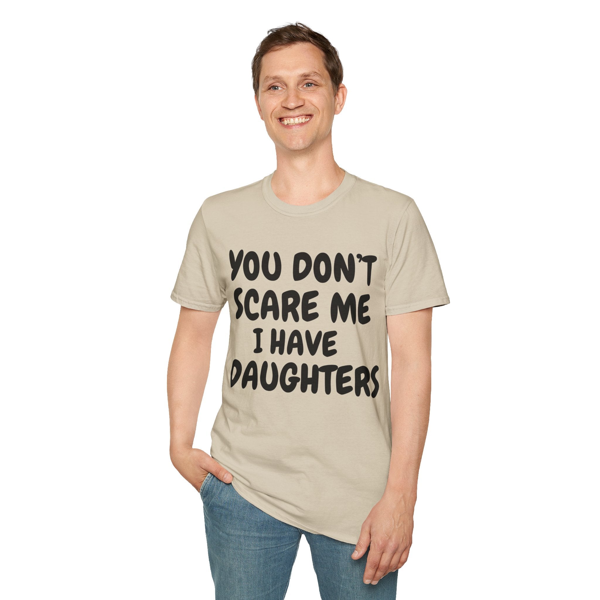 You Don't Scare Me I have Daughters Funny Dad T-shirt, Father's Day Gift, Gift for Dad, Dad Shirt, Men's T-shirt