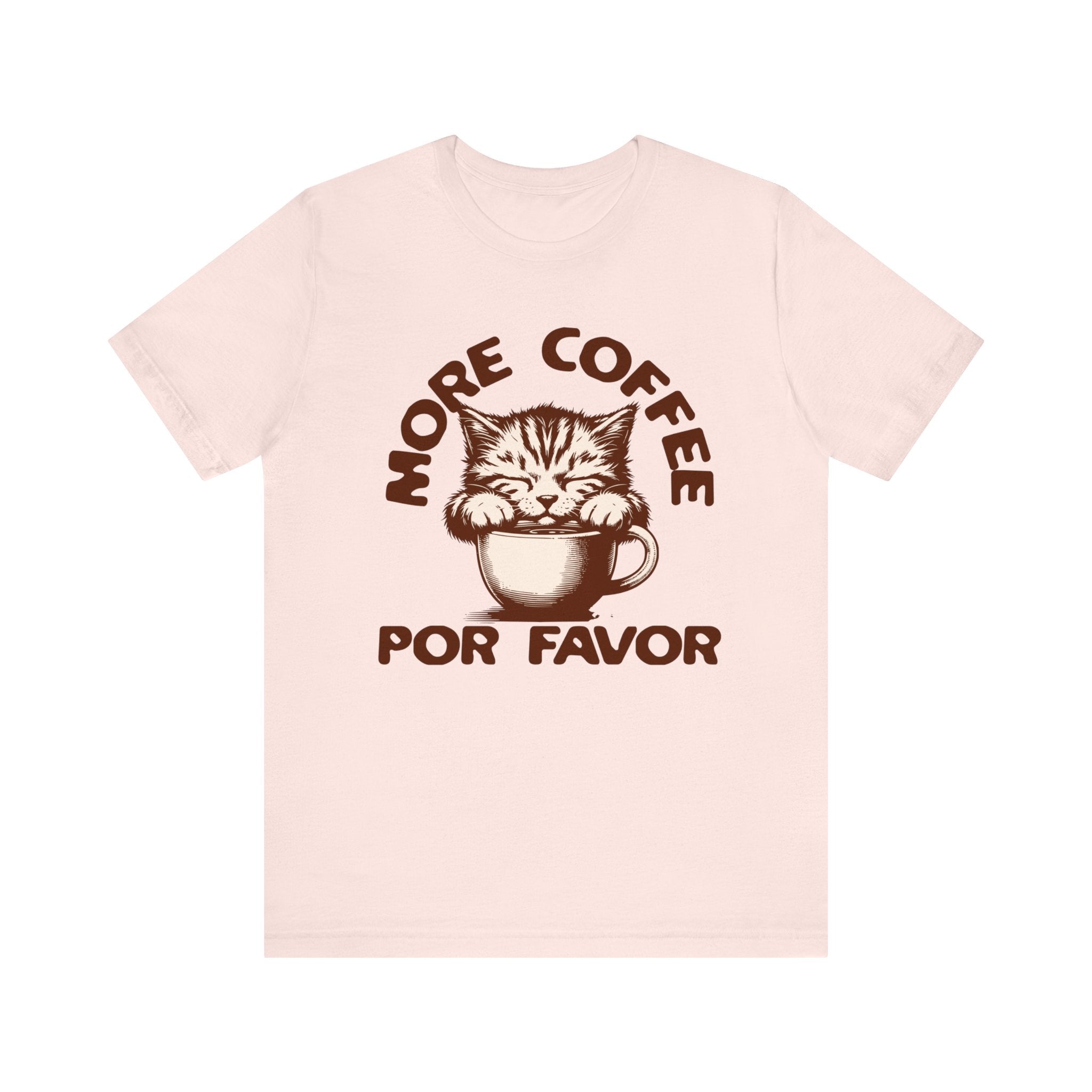 More Coffee Por Favor Funny Unisex Jersey Short Sleeve Tee, Gift for Mom, Gift for Dad, Gift for Teacher, Gift for friend