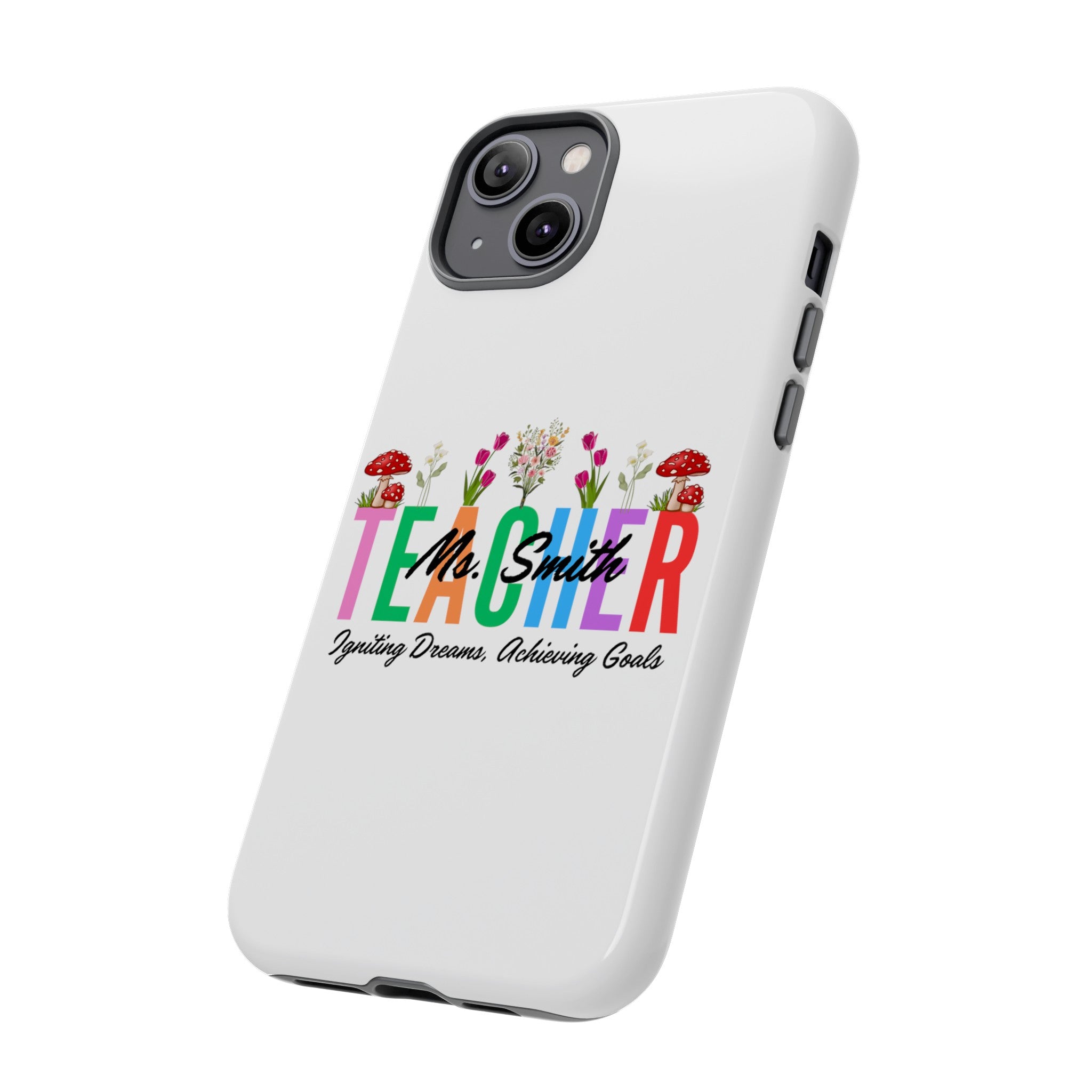 Personalized Floral Teacher iPhones and Samsung Galaxy Tough Cases, Teacher Name, Gift for teacher, Teacher's Appreciation