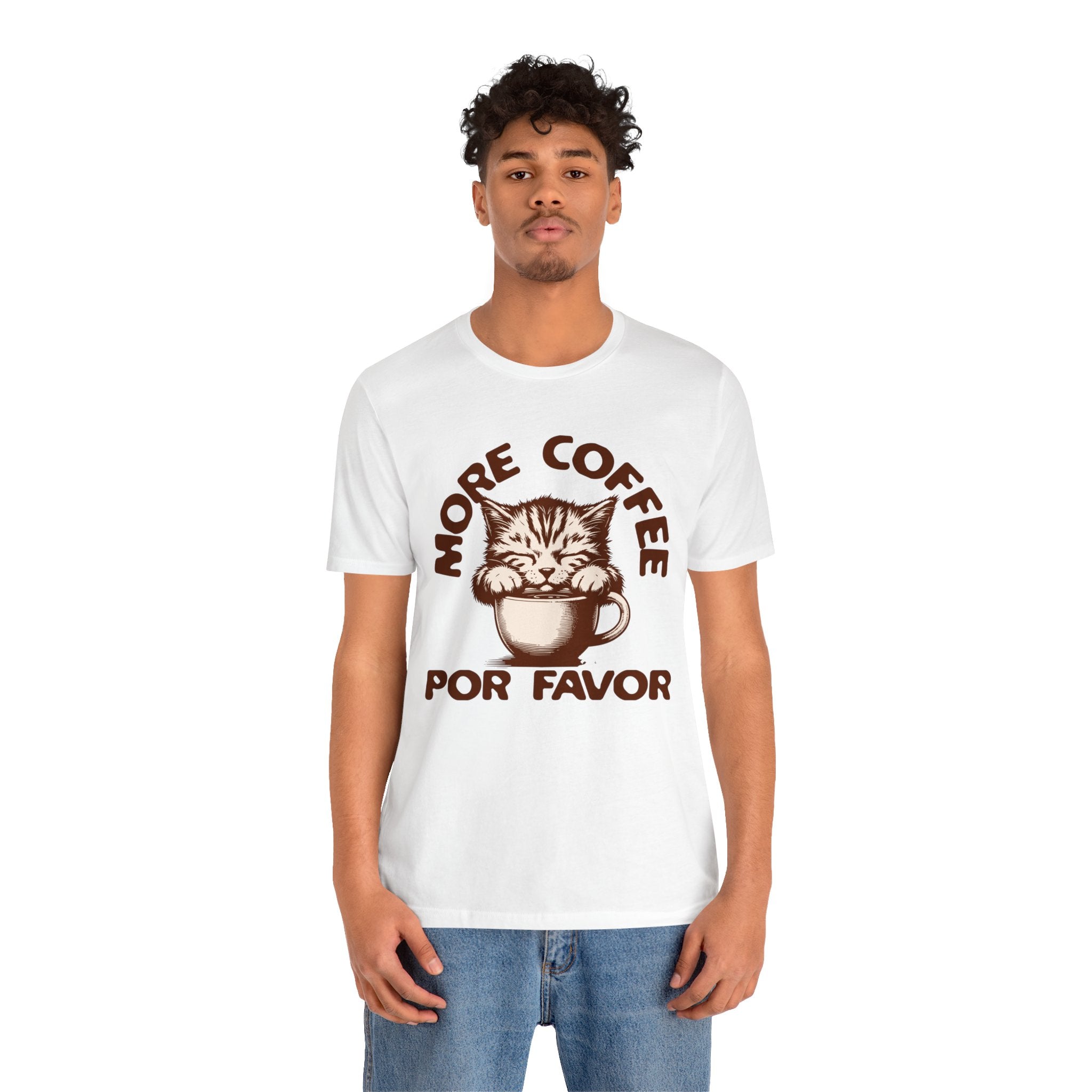 More Coffee Por Favor Funny Unisex Jersey Short Sleeve Tee, Gift for Mom, Gift for Dad, Gift for Teacher, Gift for friend