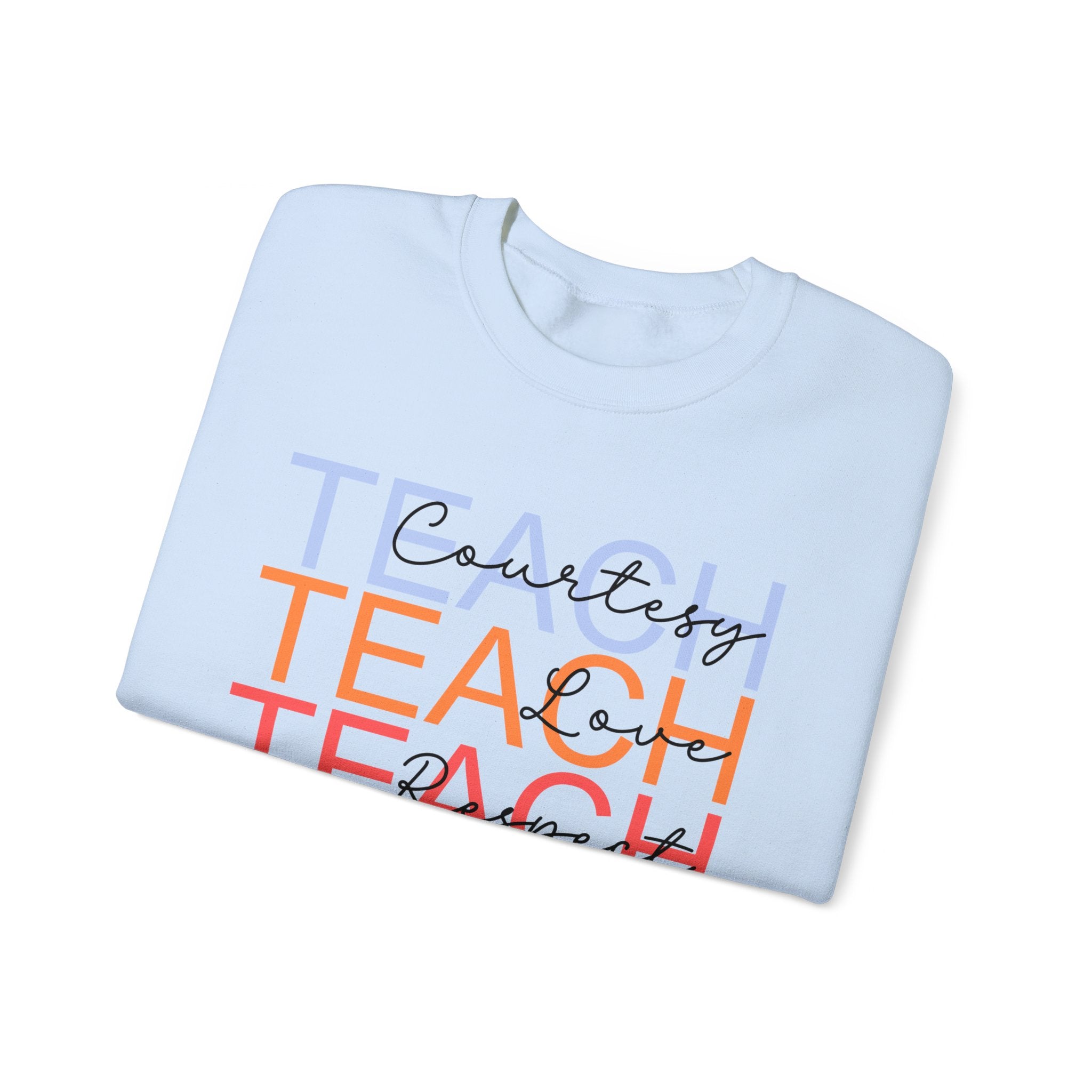 Teach Courtesy, Love, Respect Unisex Heavy Blend™ Crewneck Sweatshirt, Teacher Shirt, Gift for Teacher, Teacher Appreciation, Teacher Gift