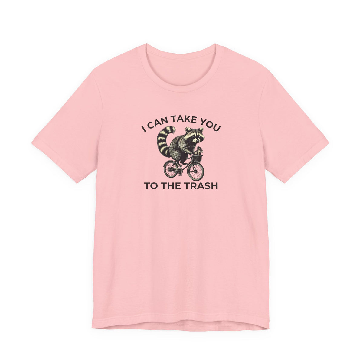 Funny I can take you to the Trash Raccoon Shirt, Sarcastic Raccoon T-shirt, Raccoons Lovers Shirt