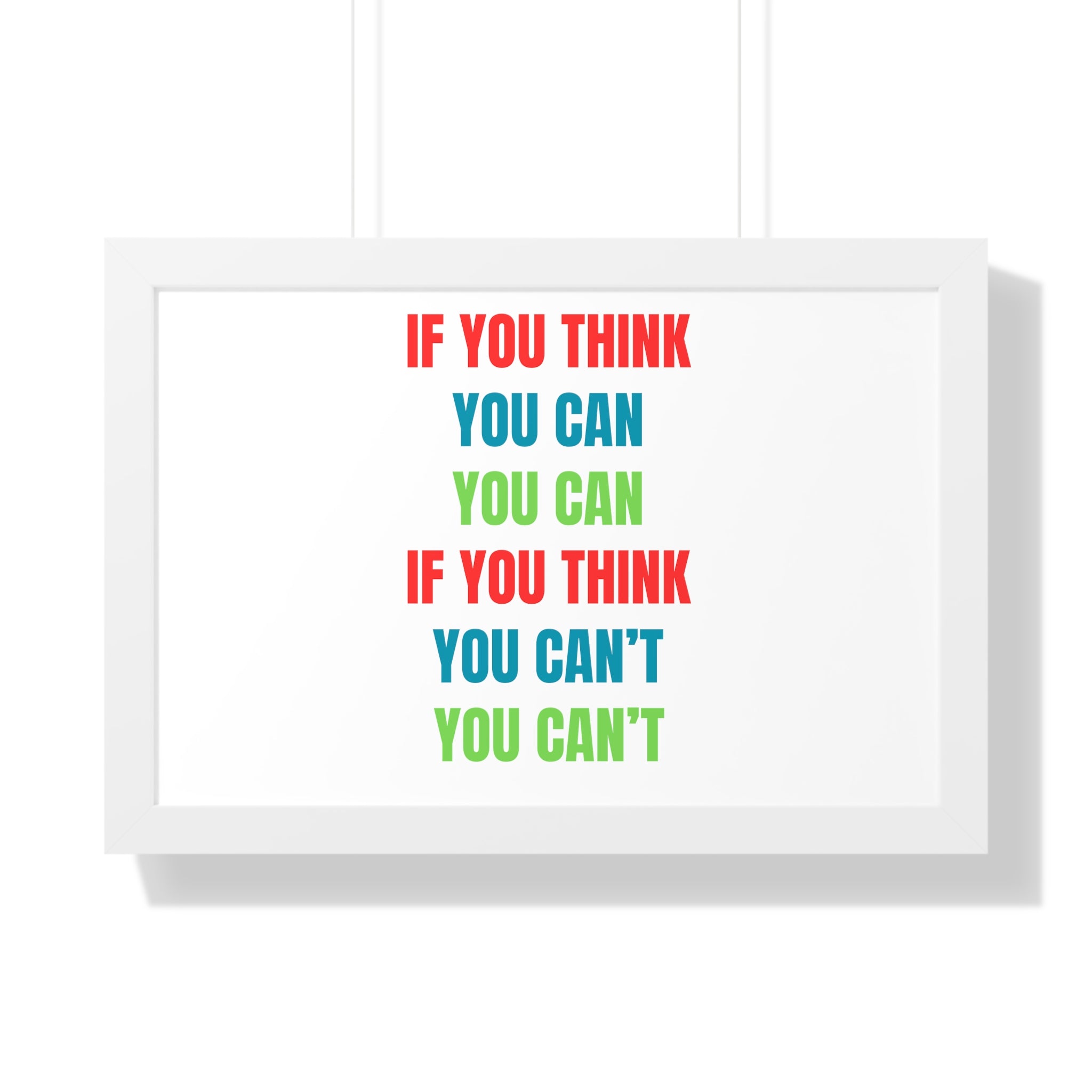 If You Think You Can, You Can Framed Horizontal Poster