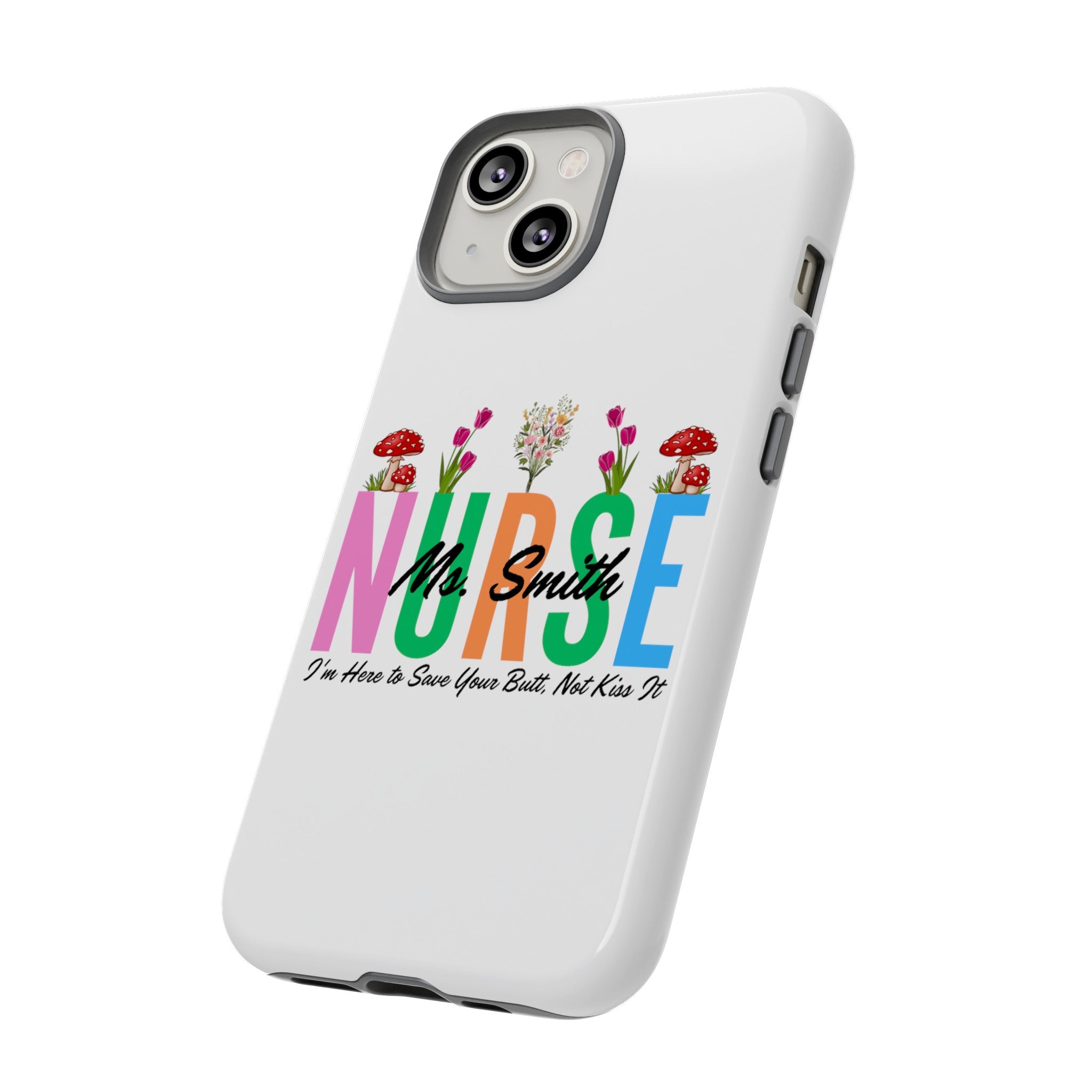 Personalized Floral Nurse iPhones and Samsung Galaxy Tough Cases, Nurse Name, Gift for Nurse, Nurse's Appreciation