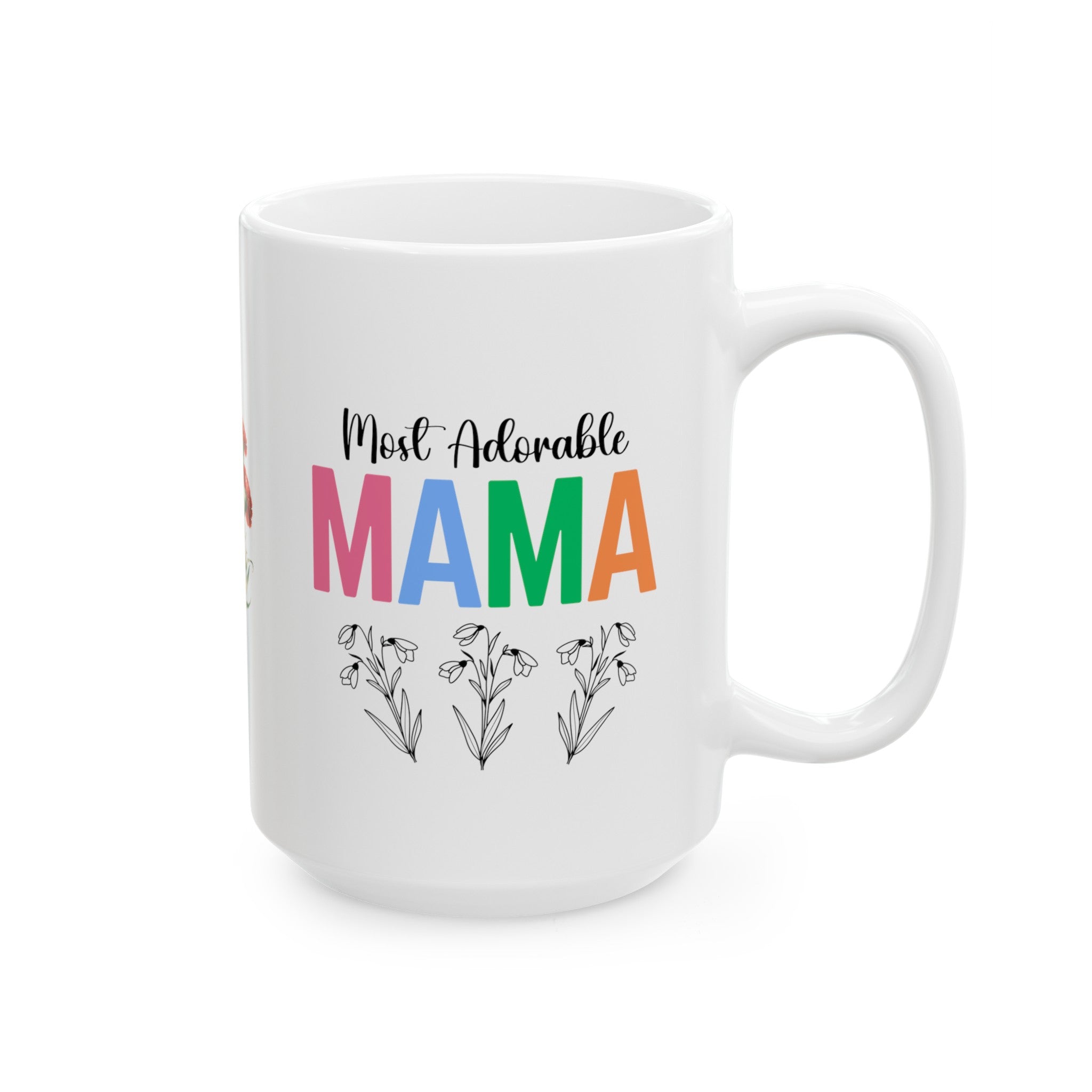 Most Adorable Mama Ceramic Mug, (11oz, 15oz) Gift for Mama, Mama Birth Flower Month Mug, Birthday Gift for Mama, Gift for Mom, Mother's Day Gift