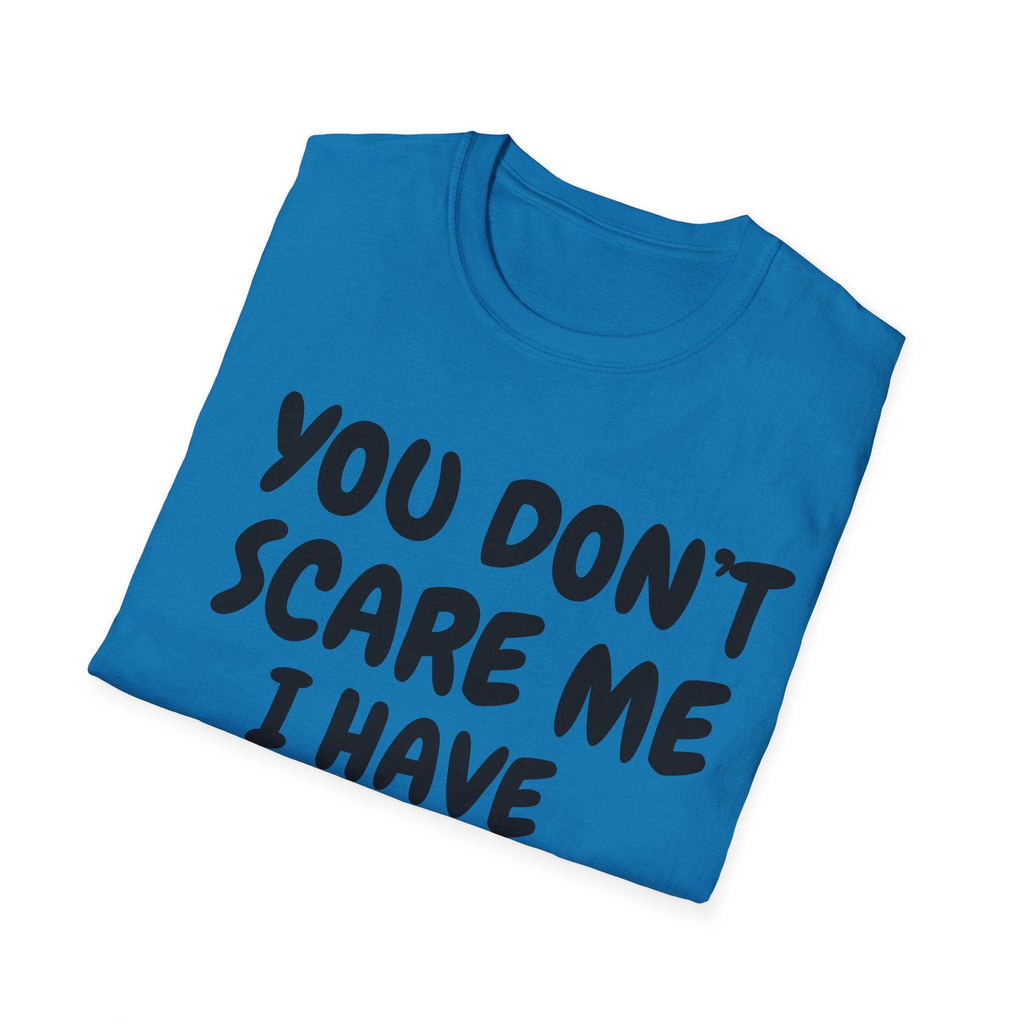 You Don't Scare Me I have Daughters Funny Dad T-shirt, Father's Day Gift, Gift for Dad, Dad Shirt, Men's T-shirt