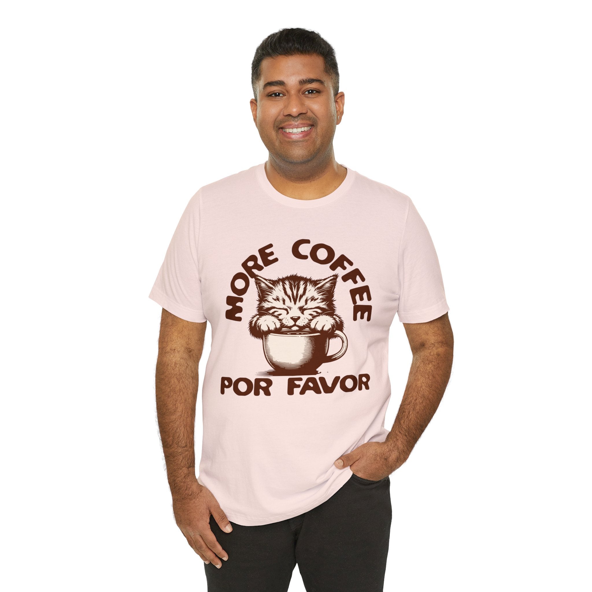 More Coffee Por Favor Funny Unisex Jersey Short Sleeve Tee, Gift for Mom, Gift for Dad, Gift for Teacher, Gift for friend