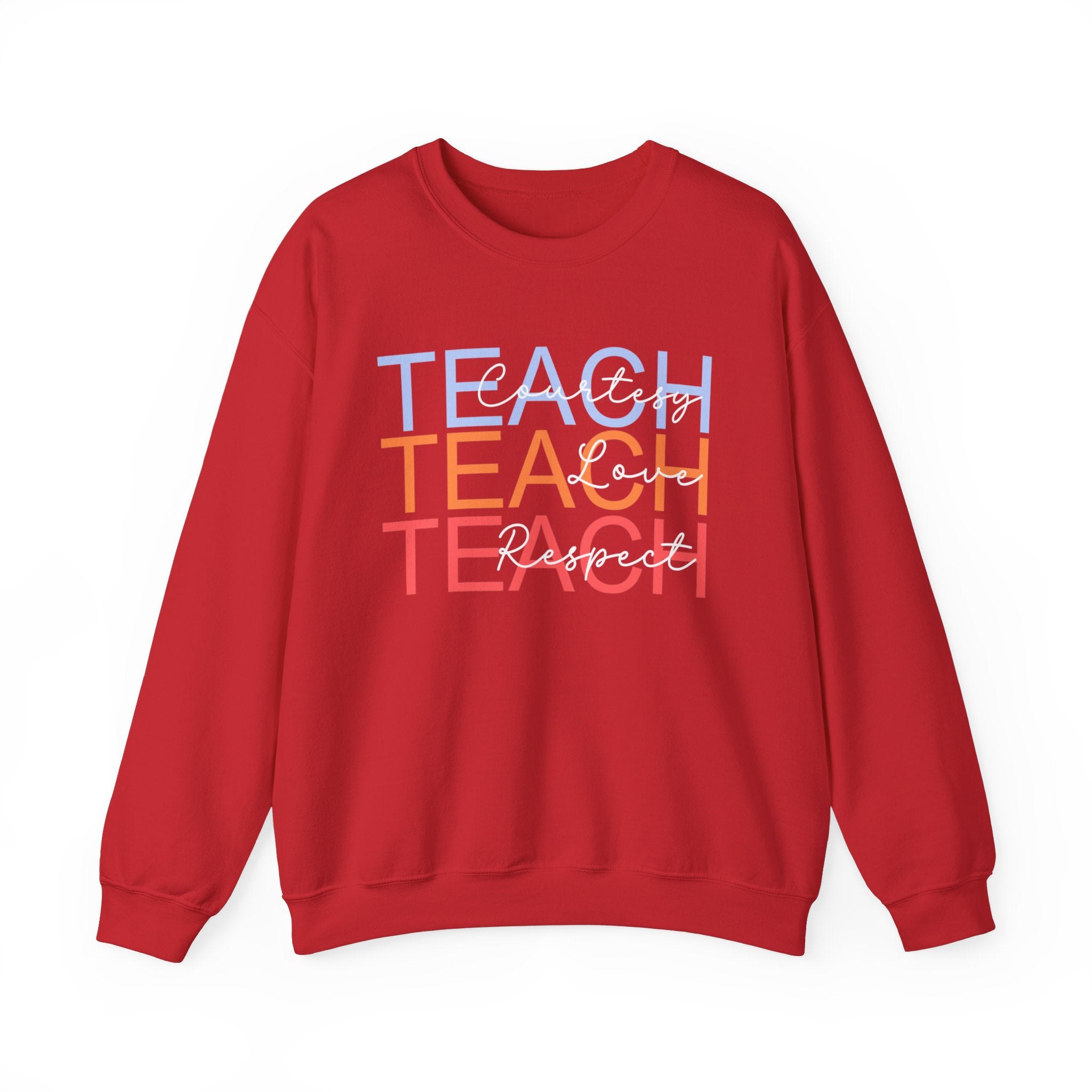 Teach Courtesy, Love, Respect Unisex Heavy Blend™ Crewneck Sweatshirt, Teacher Shirt, Gift for Teacher, Teacher Appreciation, Teacher Gift