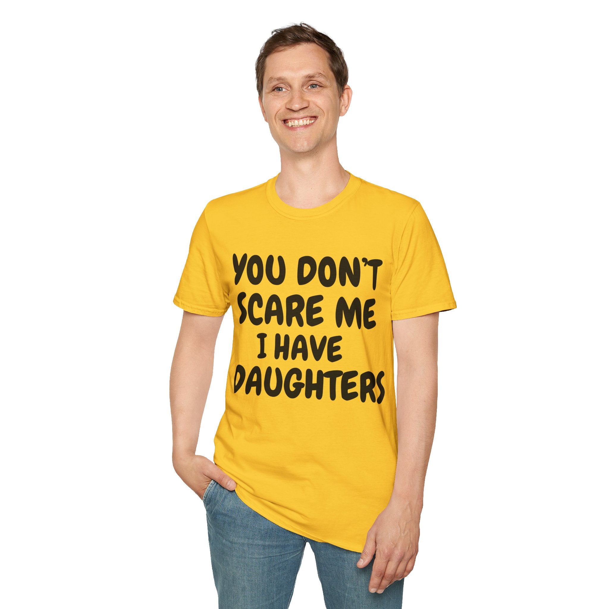 You Don't Scare Me I have Daughters Funny Dad T-shirt, Father's Day Gift, Gift for Dad, Dad Shirt, Men's T-shirt