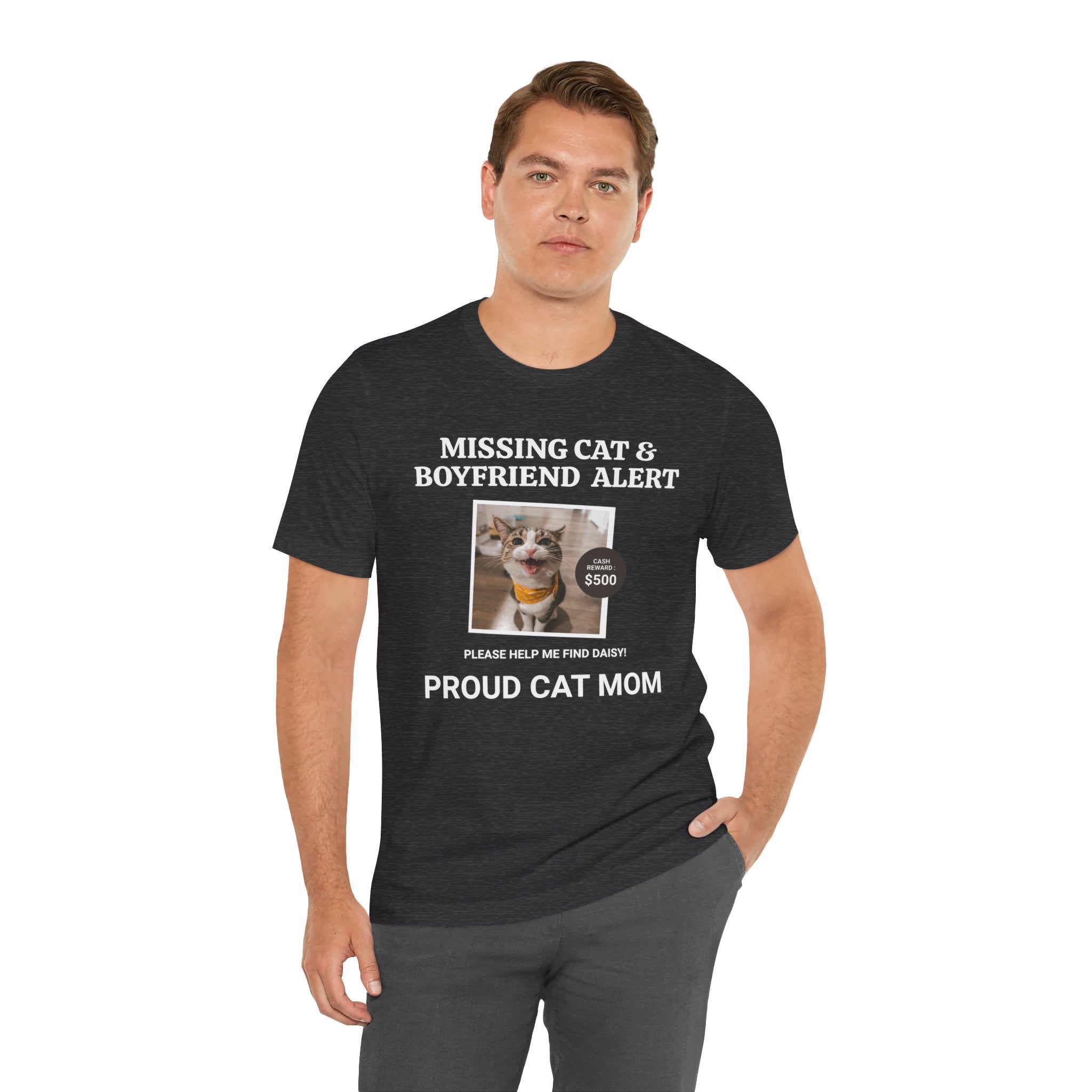 Funny Missing Cat & Boyfriend Alert Unisex Jersey Short Sleeve T-shirt, Cat Mom shirt, Funny Cat Shirt, Cat lover Shirt, Gift for Cat Mom, Cat T-shirt