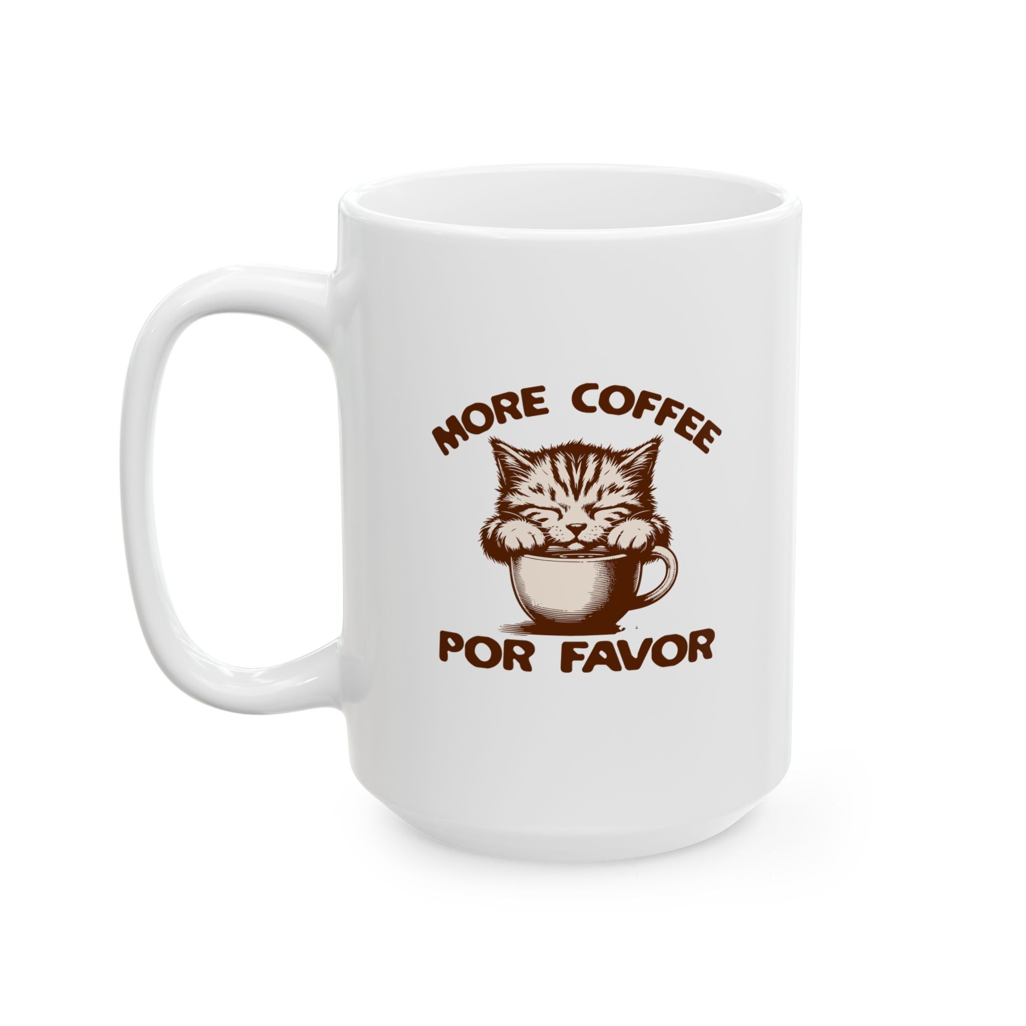 More Coffee Por Favor Funny Ceramic Mug, (11oz, 15oz), Gift for Mom, Gift for Dad, Gift for Coffee Lovers, Gift for Friend