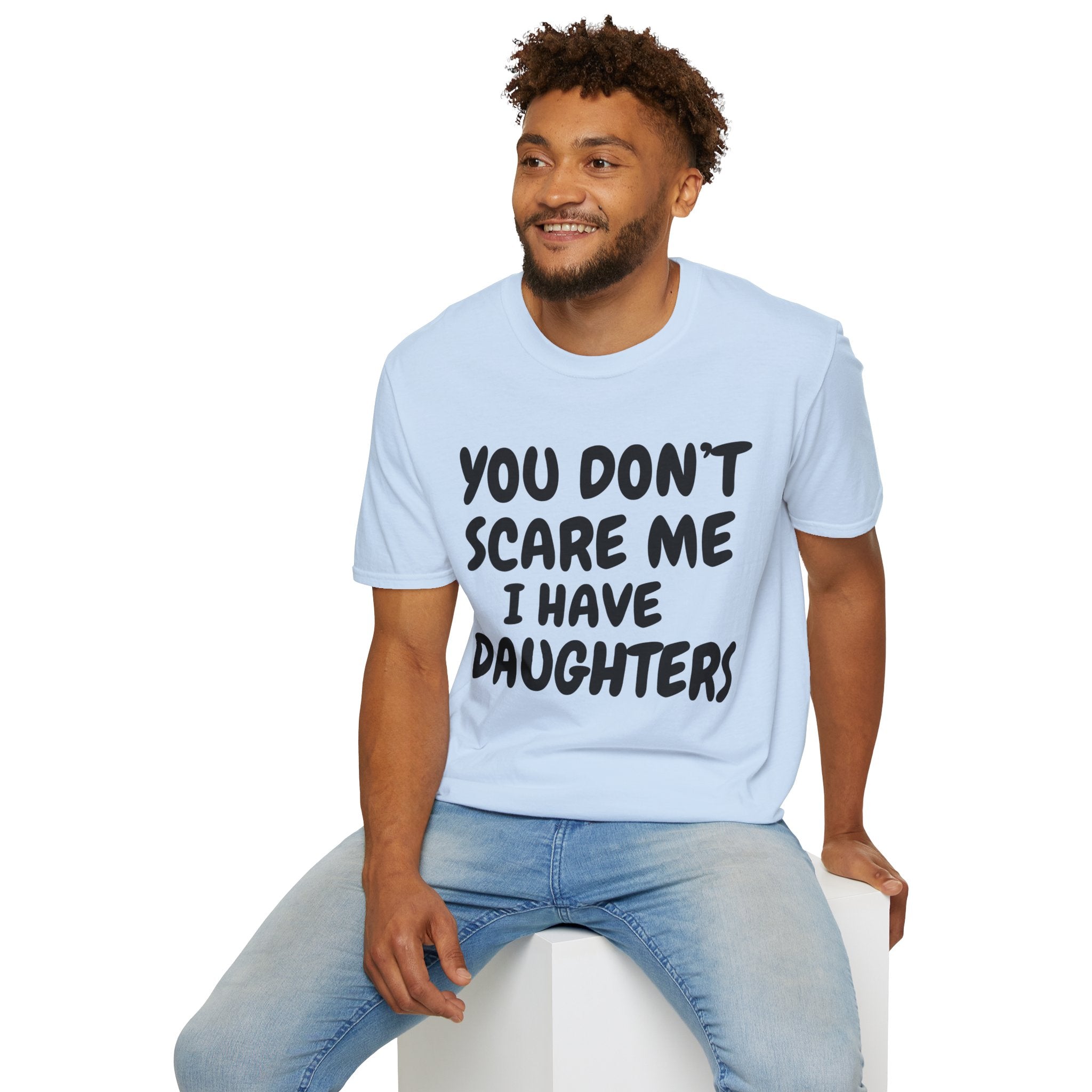 You Don't Scare Me I have Daughters Funny Dad T-shirt, Father's Day Gift, Gift for Dad, Dad Shirt, Men's T-shirt