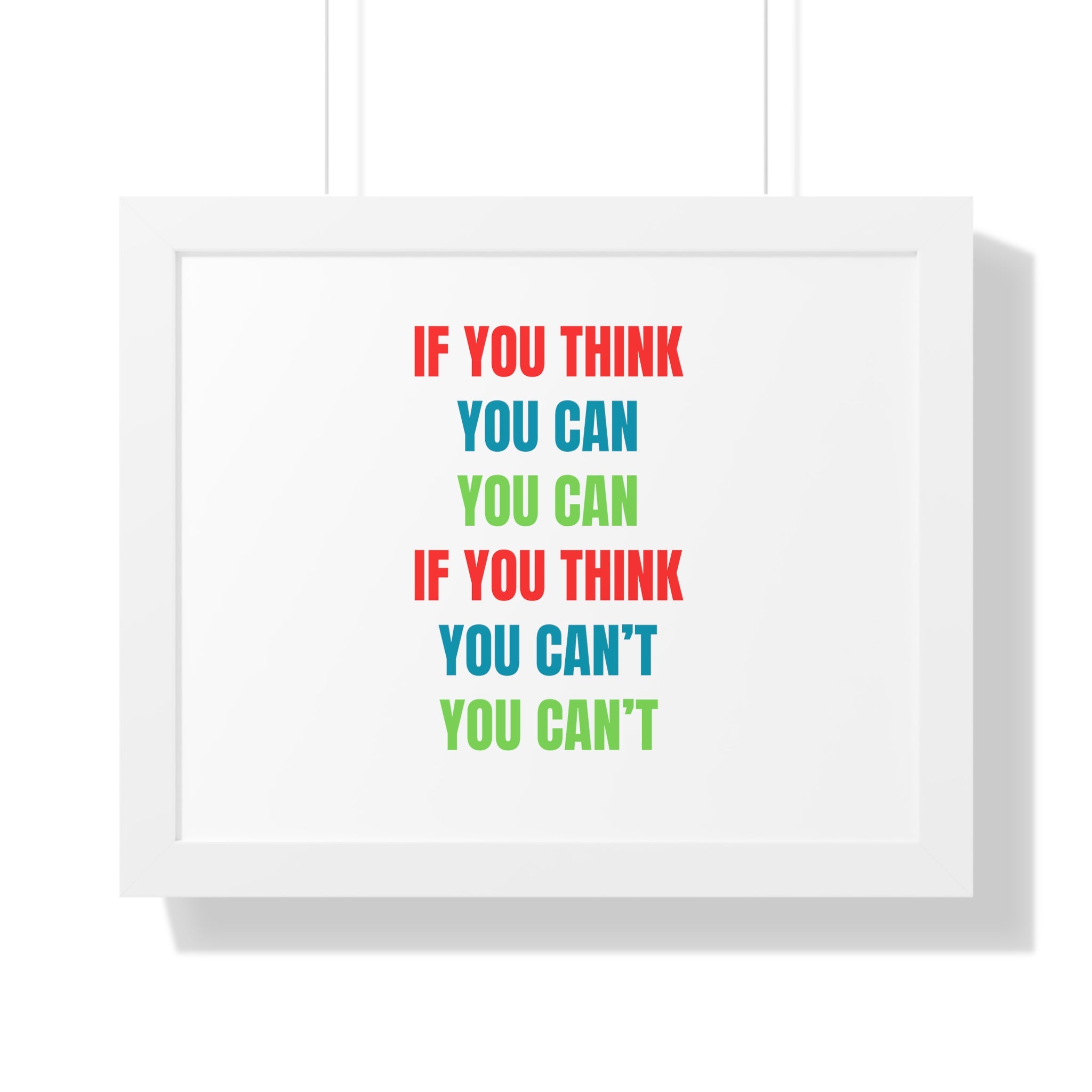 If You Think You Can, You Can Framed Horizontal Poster