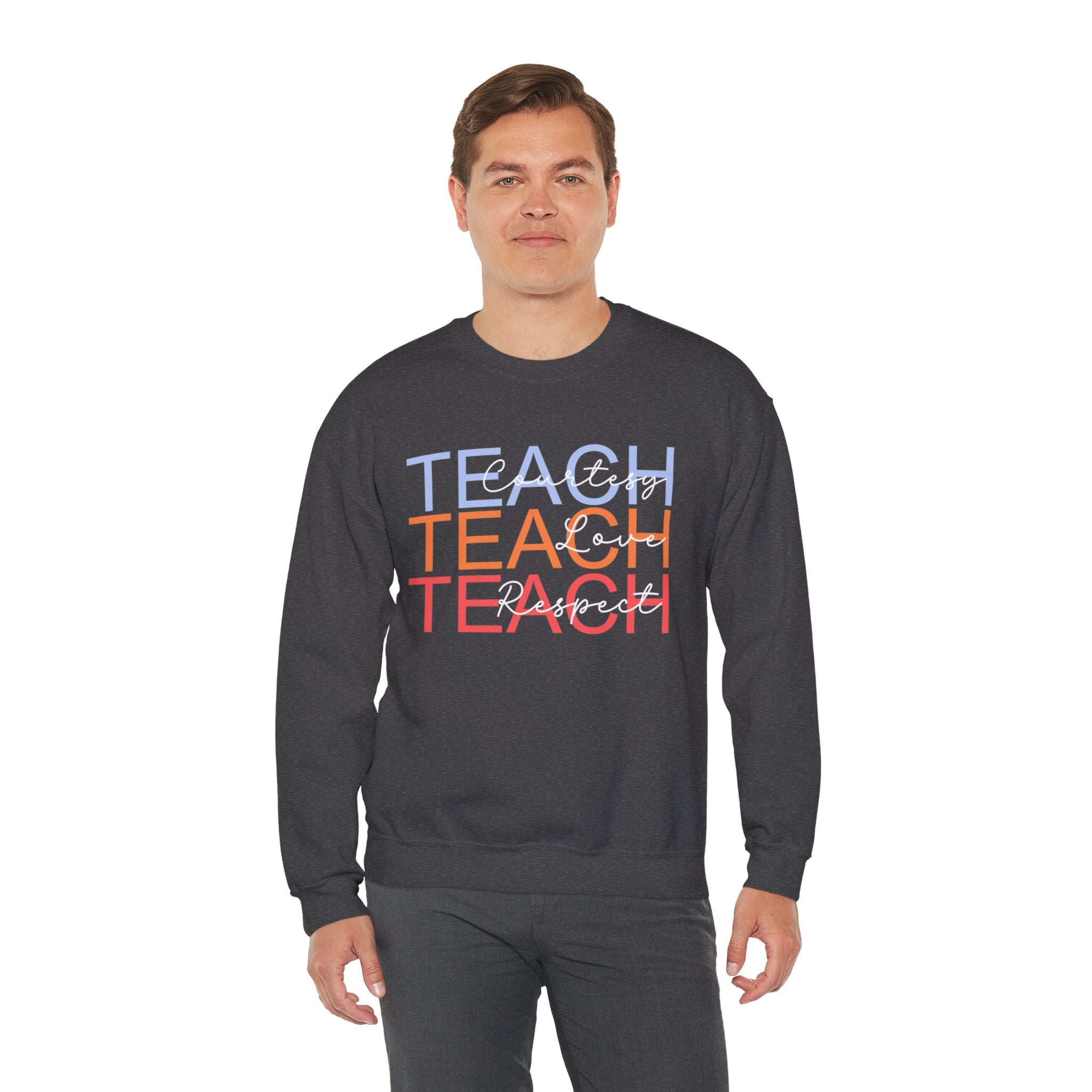 Teach Courtesy, Love, Respect Unisex Heavy Blend™ Crewneck Sweatshirt, Teacher Shirt, Gift for Teacher, Teacher Appreciation, Teacher Gift