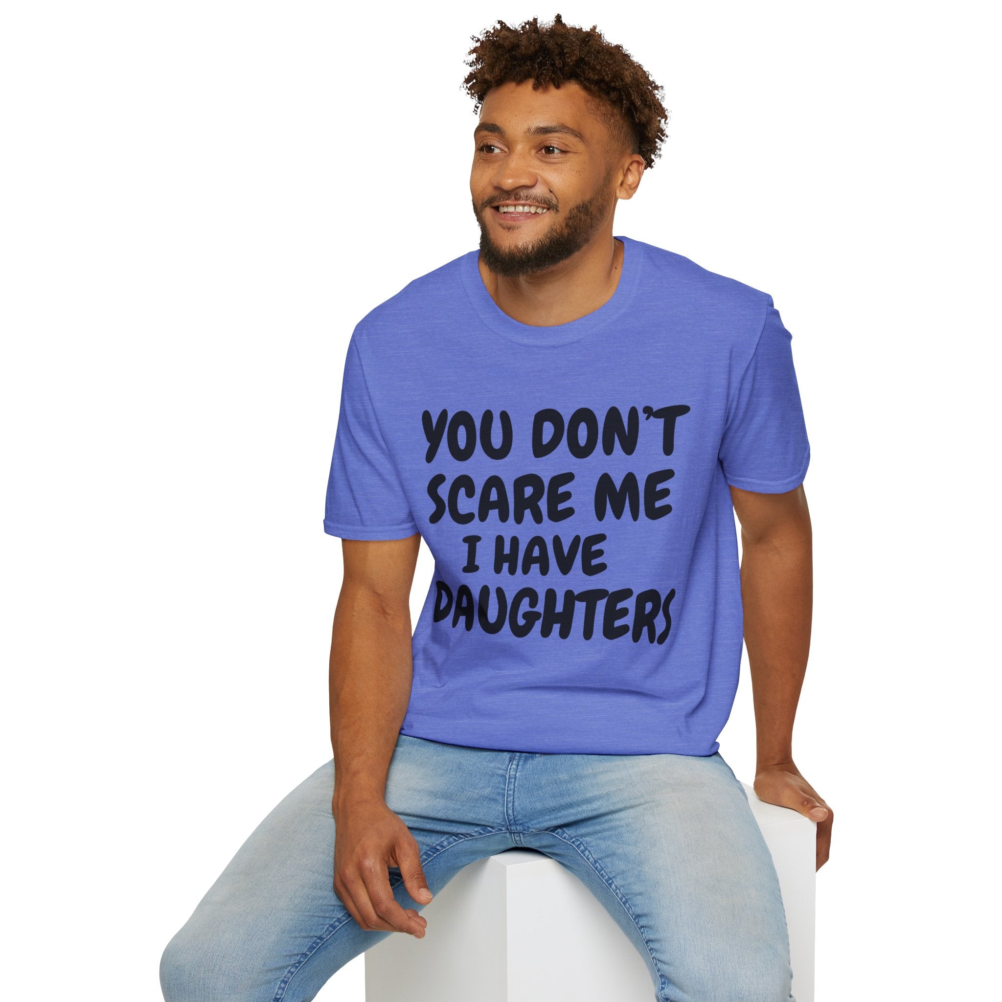 You Don't Scare Me I have Daughters Funny Dad T-shirt, Father's Day Gift, Gift for Dad, Dad Shirt, Men's T-shirt