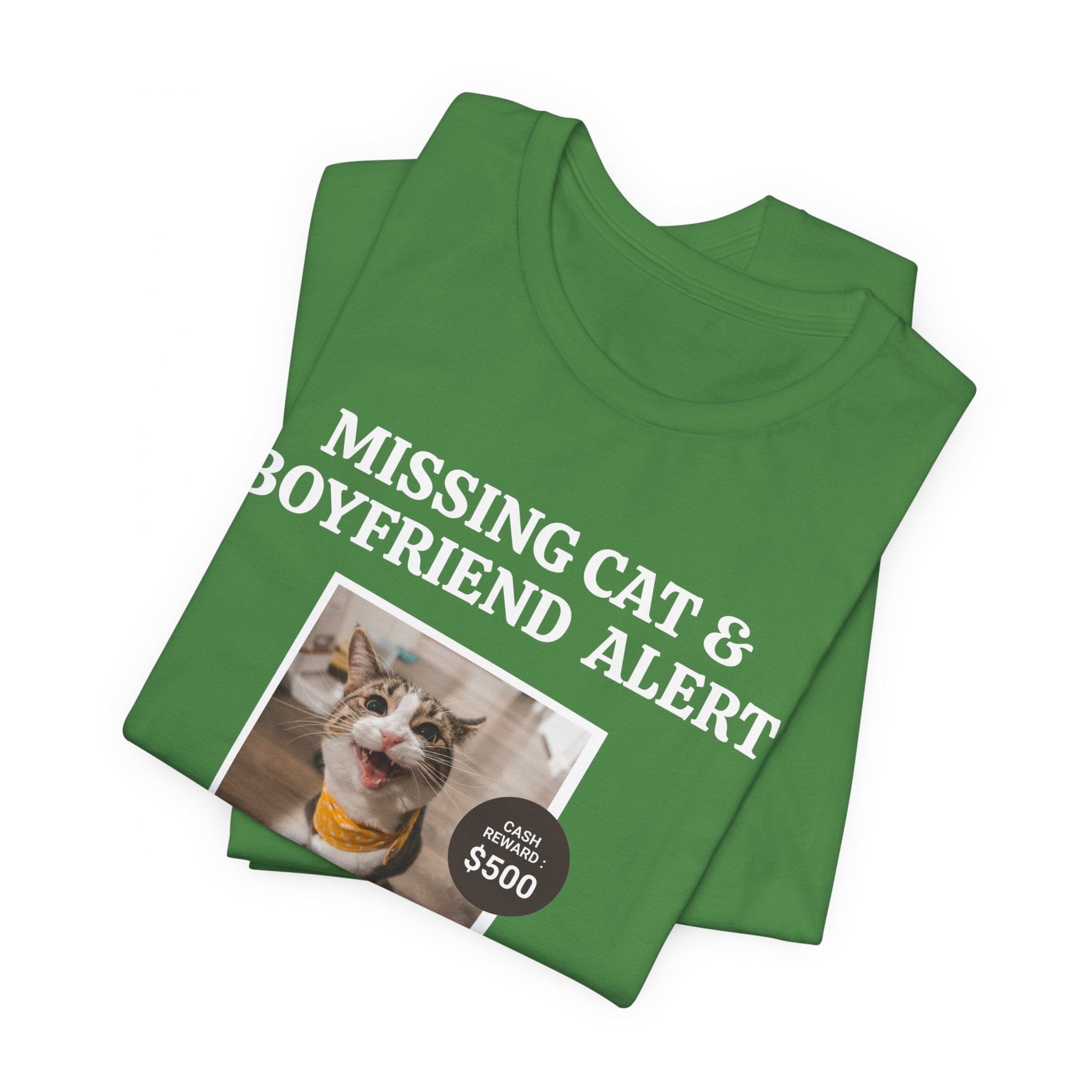 Funny Missing Cat & Boyfriend Alert Unisex Jersey Short Sleeve T-shirt, Cat Mom shirt, Funny Cat Shirt, Cat lover Shirt, Gift for Cat Mom, Cat T-shirt