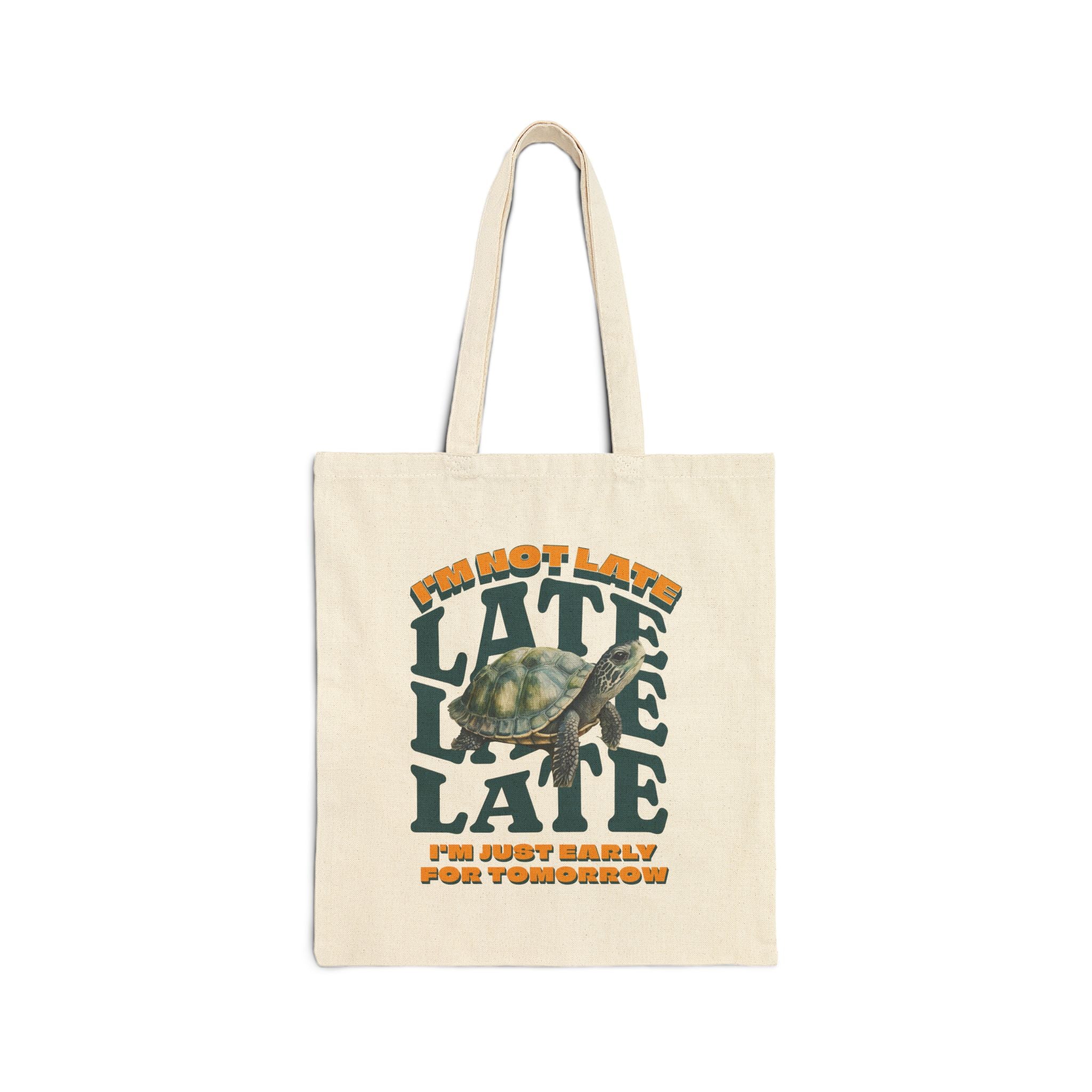 Funny Turtle Cotton Canvas Tote Bag, I'm Not Late, Just early for Tomorrow, Cute Turtle Tote Bag, Turtle Lover Tote Bag, Gift for Coworker, Birthday Gift, Gift for Turtle Lover